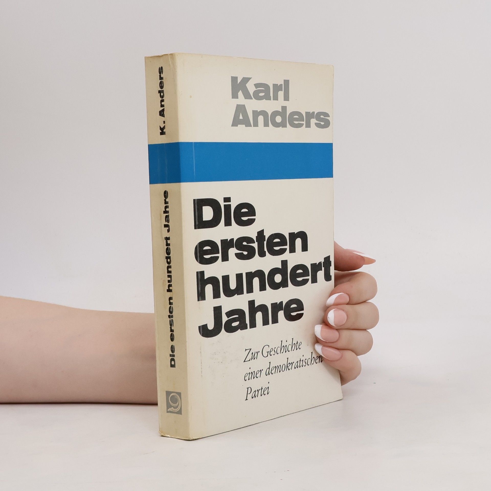 Karl Anders Die ersten hundert Jahre
