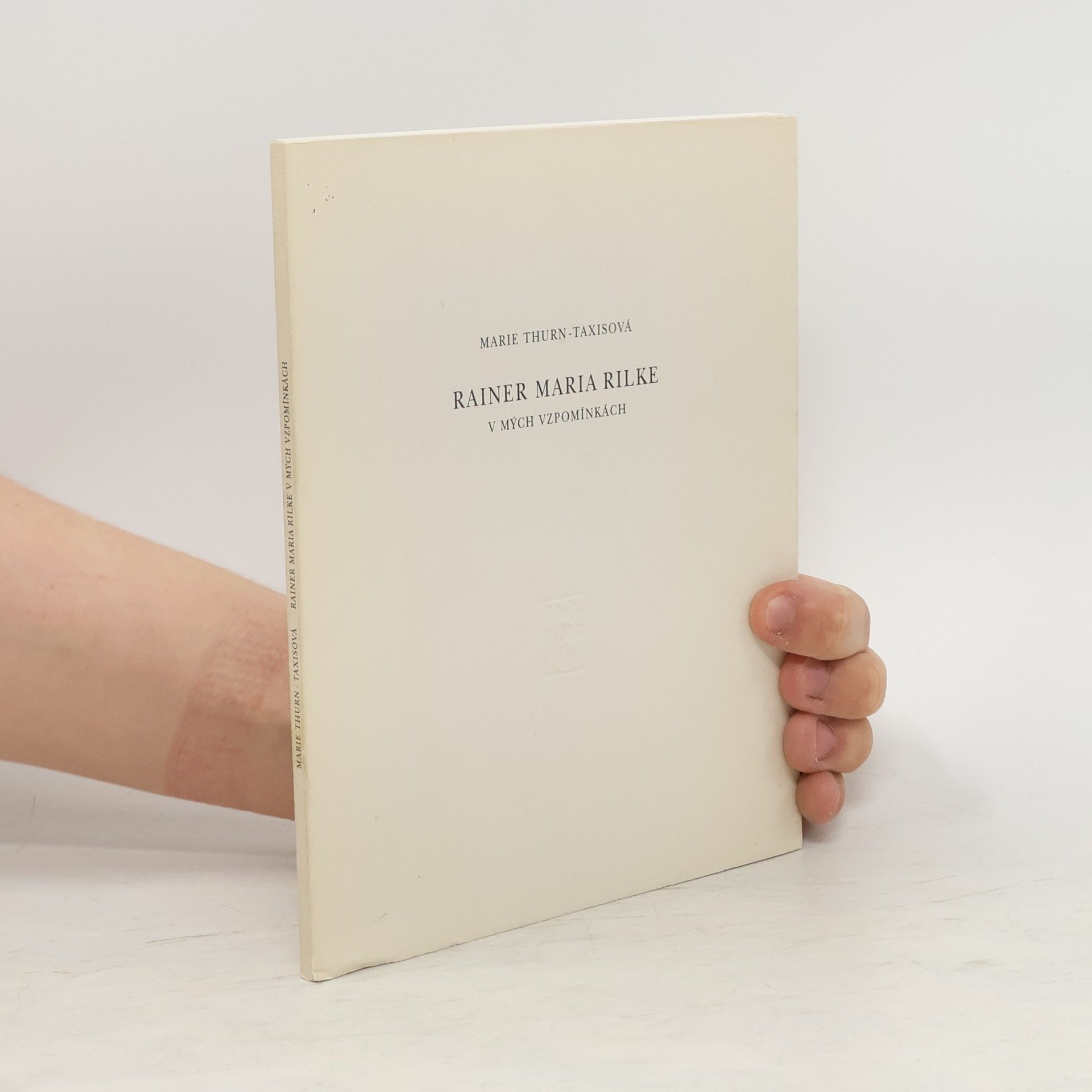 Marie von Thurn und Taxis Rainer Maria Rilke v mých vzpomínkách