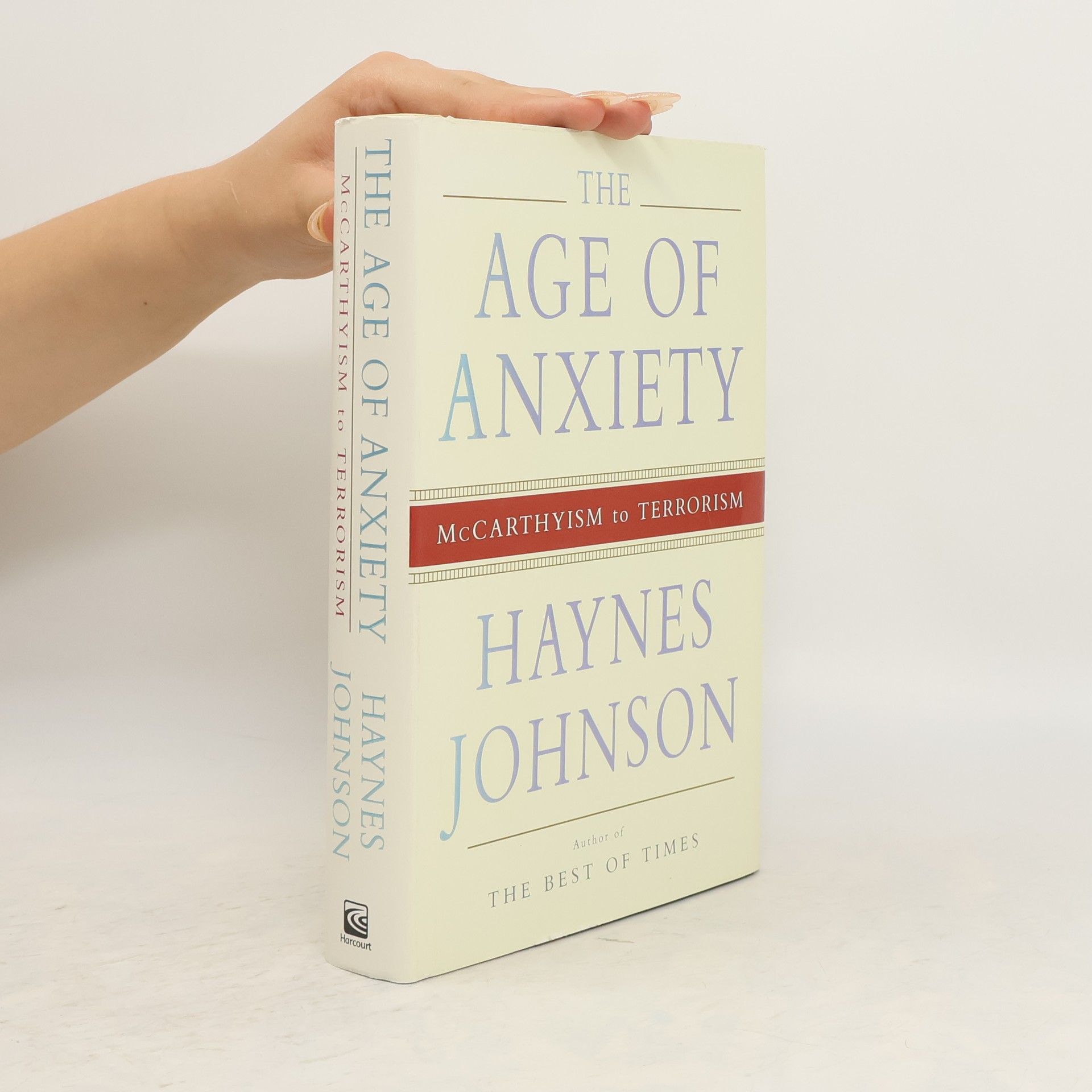 Haynes Johnson The Age of Anxiety