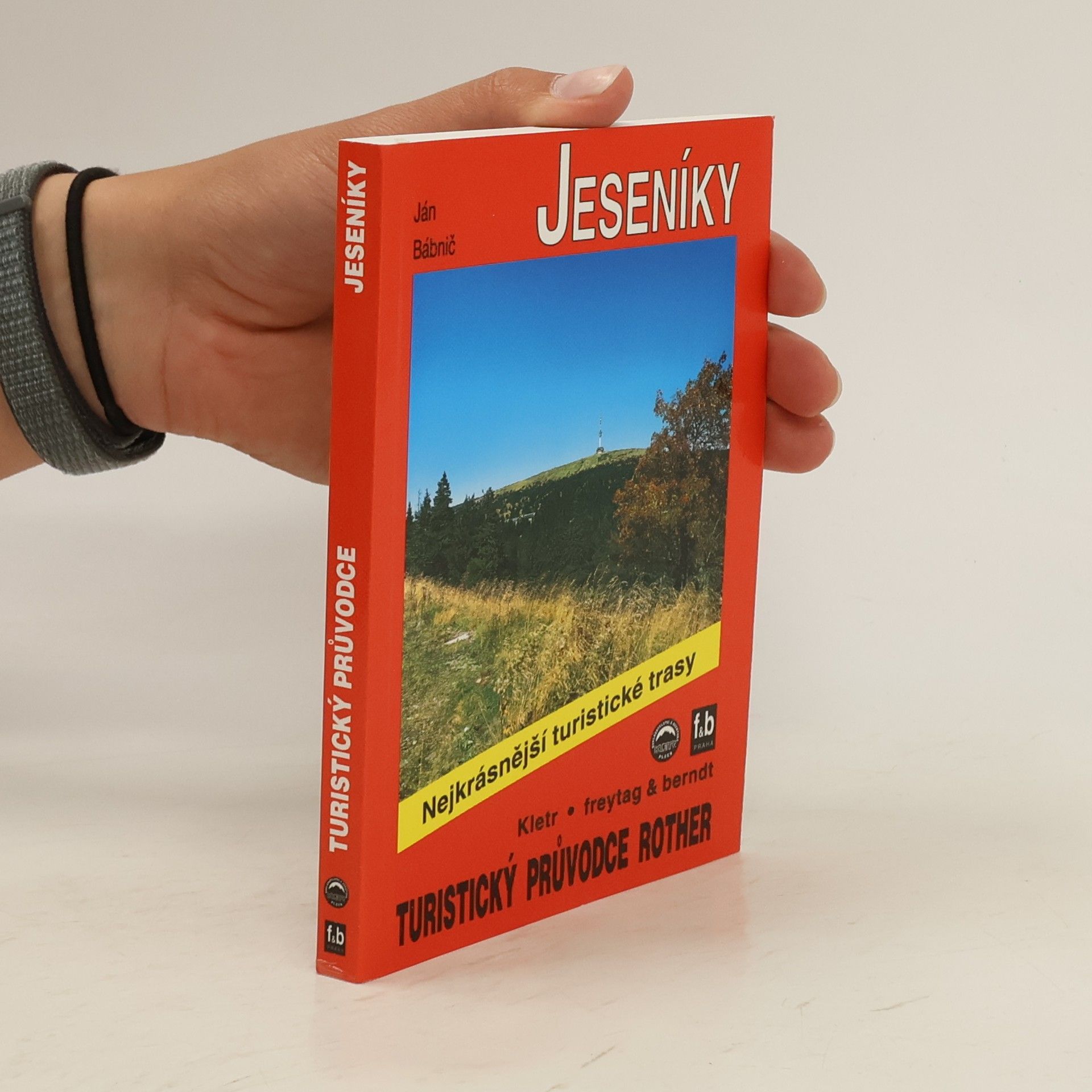 Ján Babnič Jeseníky : 52 nejkrásnějších turistických tras po hřebenech a údolími Jeseníků