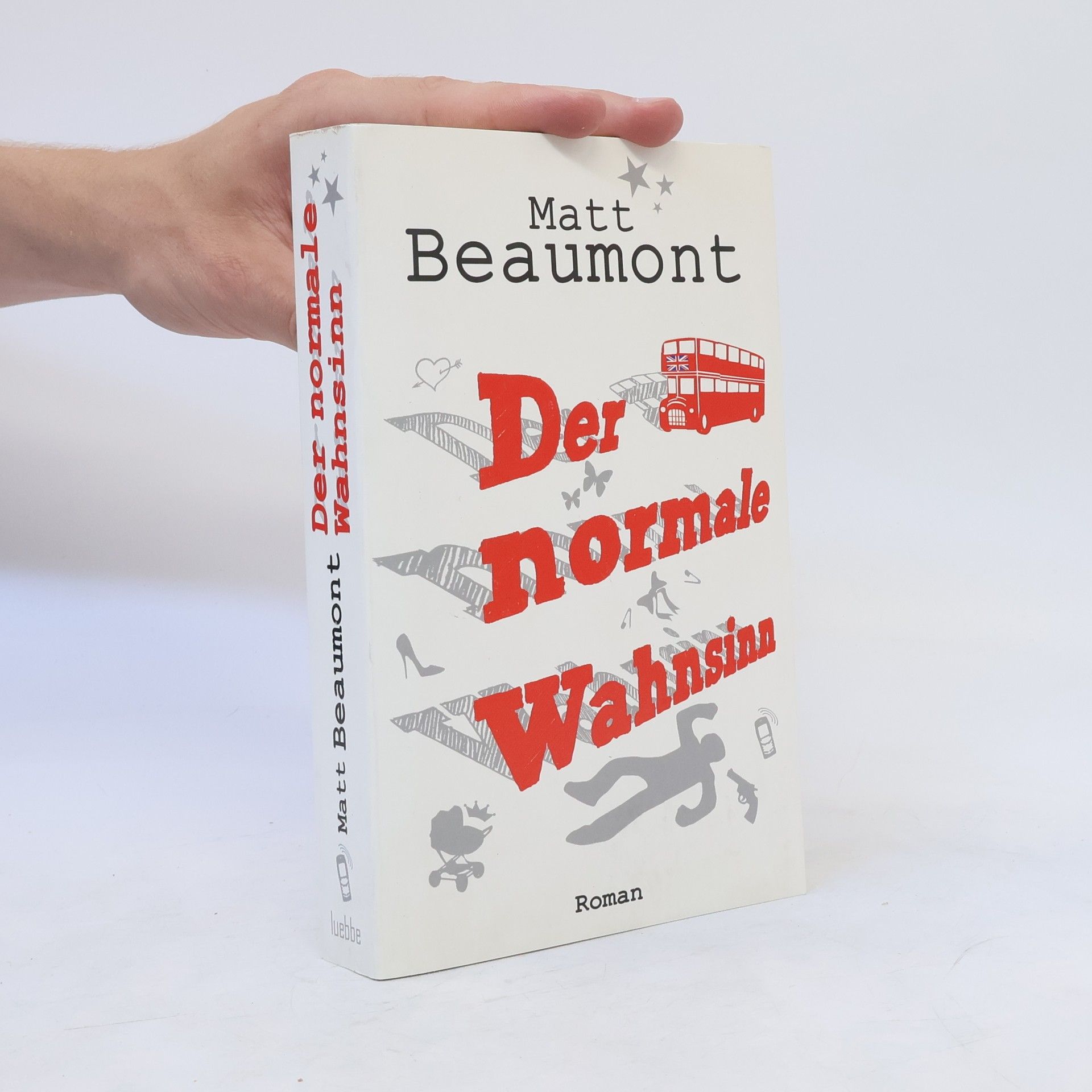 Matt Beaumont Der normale Wahnsinn