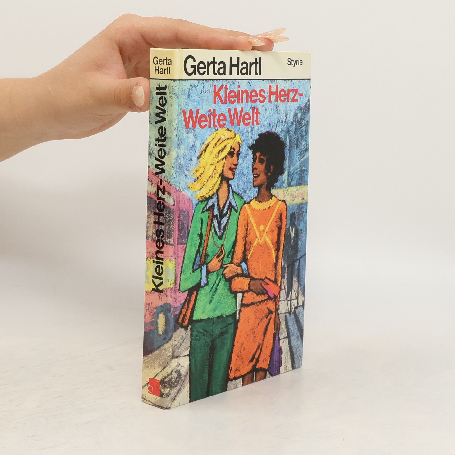 Gerta Hartl Kleines Herz, weite Welt