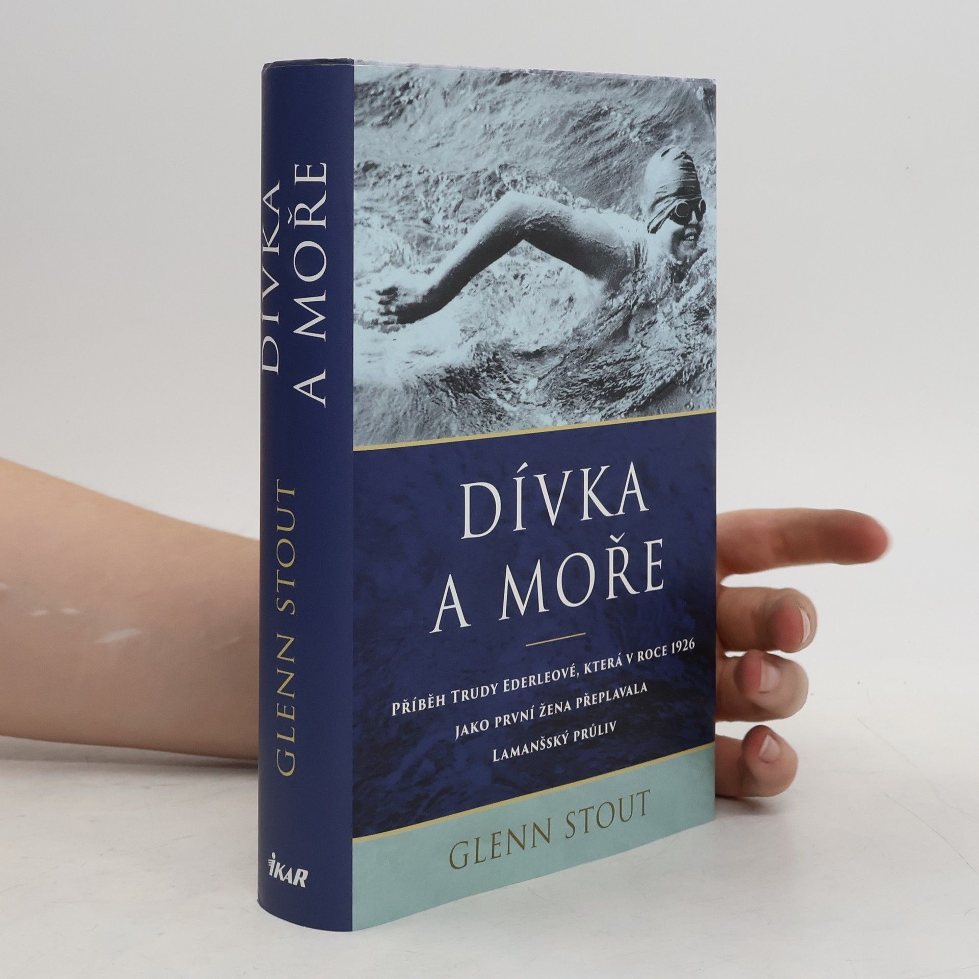 Glenn Stout Dívka a moře : příběh Trudy Ederleové, která v roce 1926 jako první žena přeplavala Lamanšský průliv