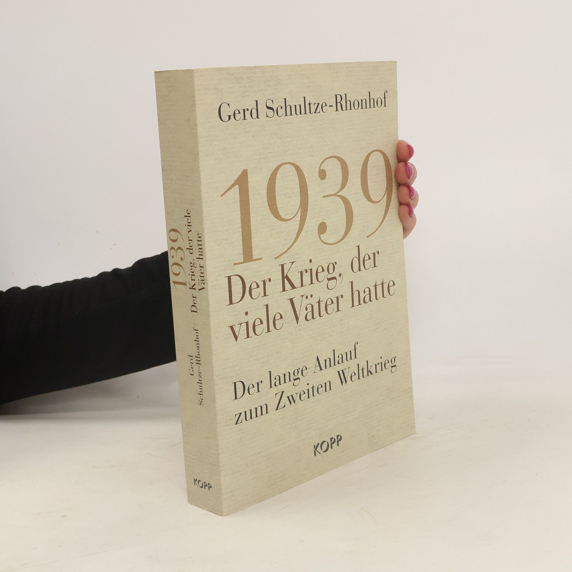 Gerd Schultze Rhonhof 1939 - der Krieg, der viele Väter hatte