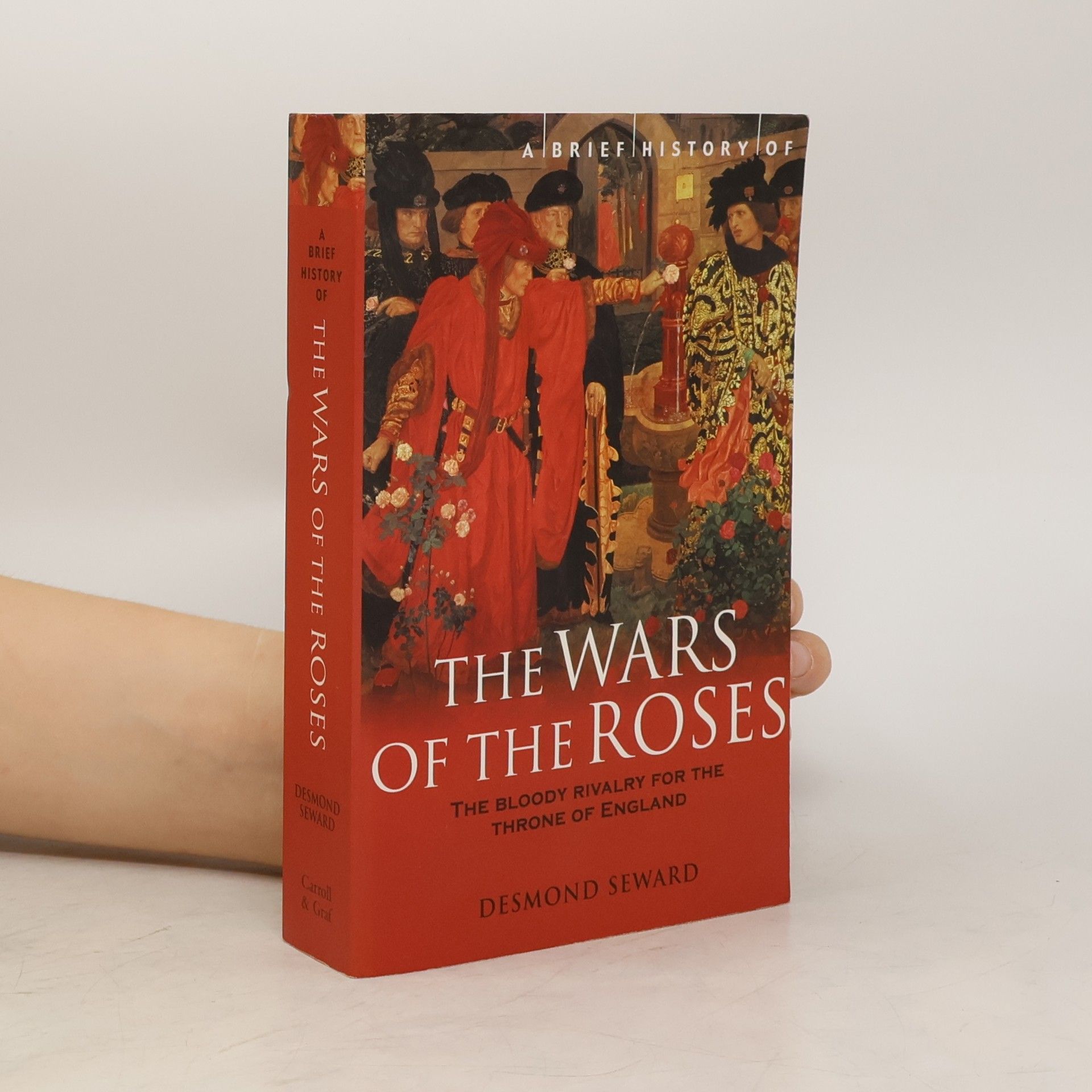 Desmond Seward A Brief History of the Wars of the Roses