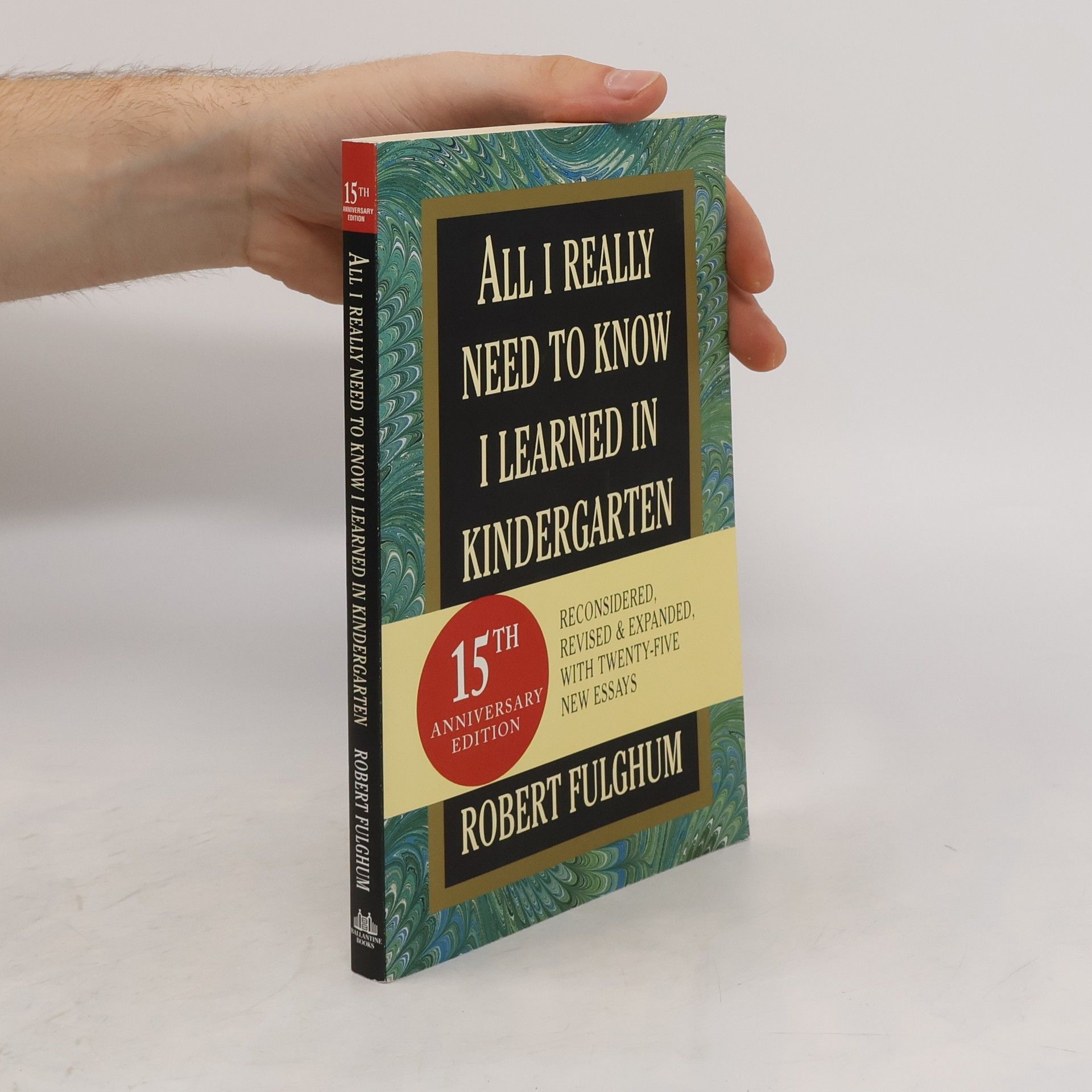 Robert Fulghum All I really need to know I learned in kindergarten