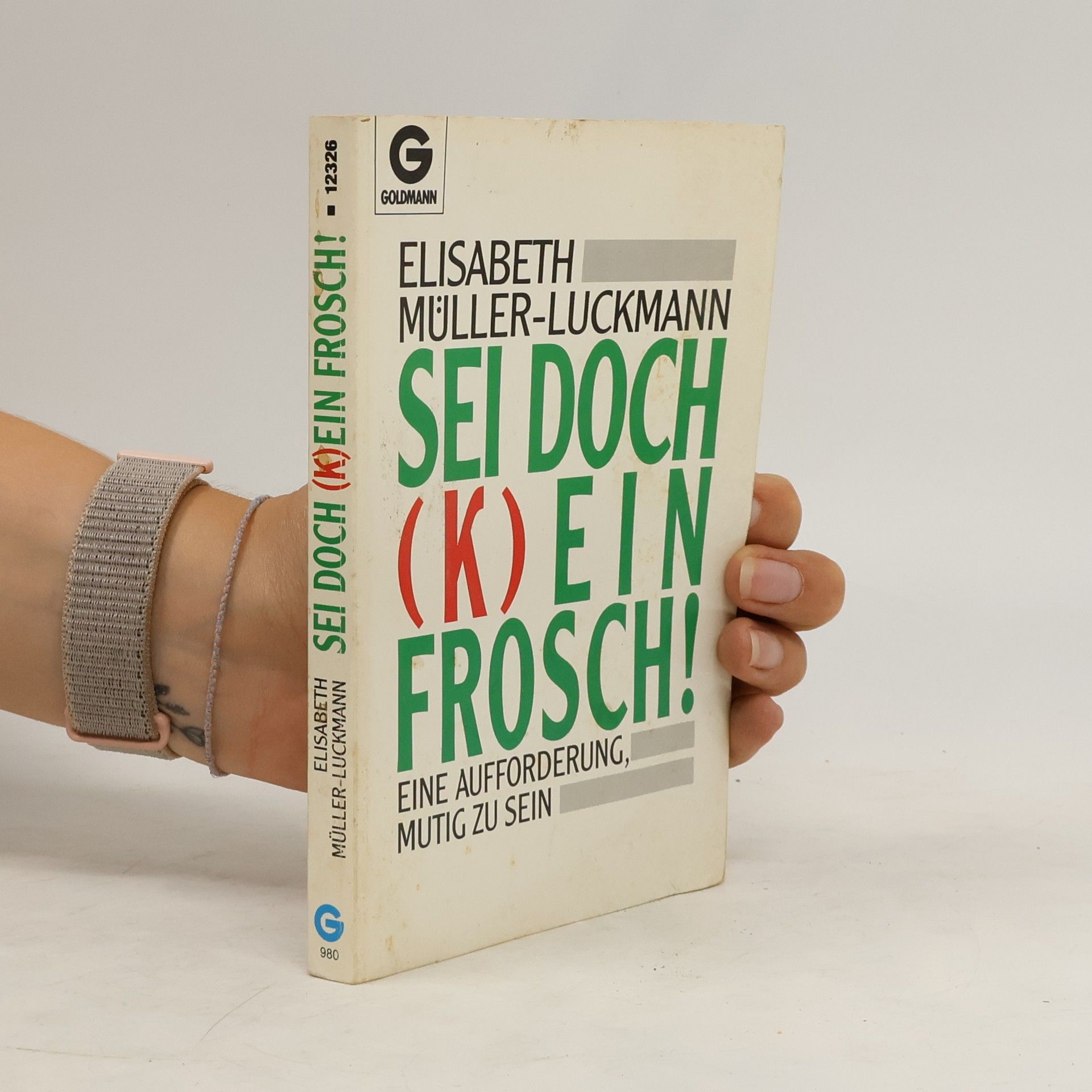 Elisabeth Müller-Luckmann Sei doch (k)ein Frosch!