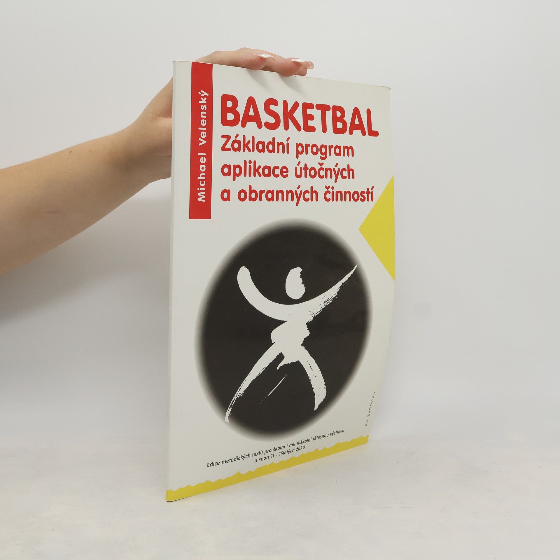 Michael Velenský Basketbal : základní program aplikace útočných a obranných činností