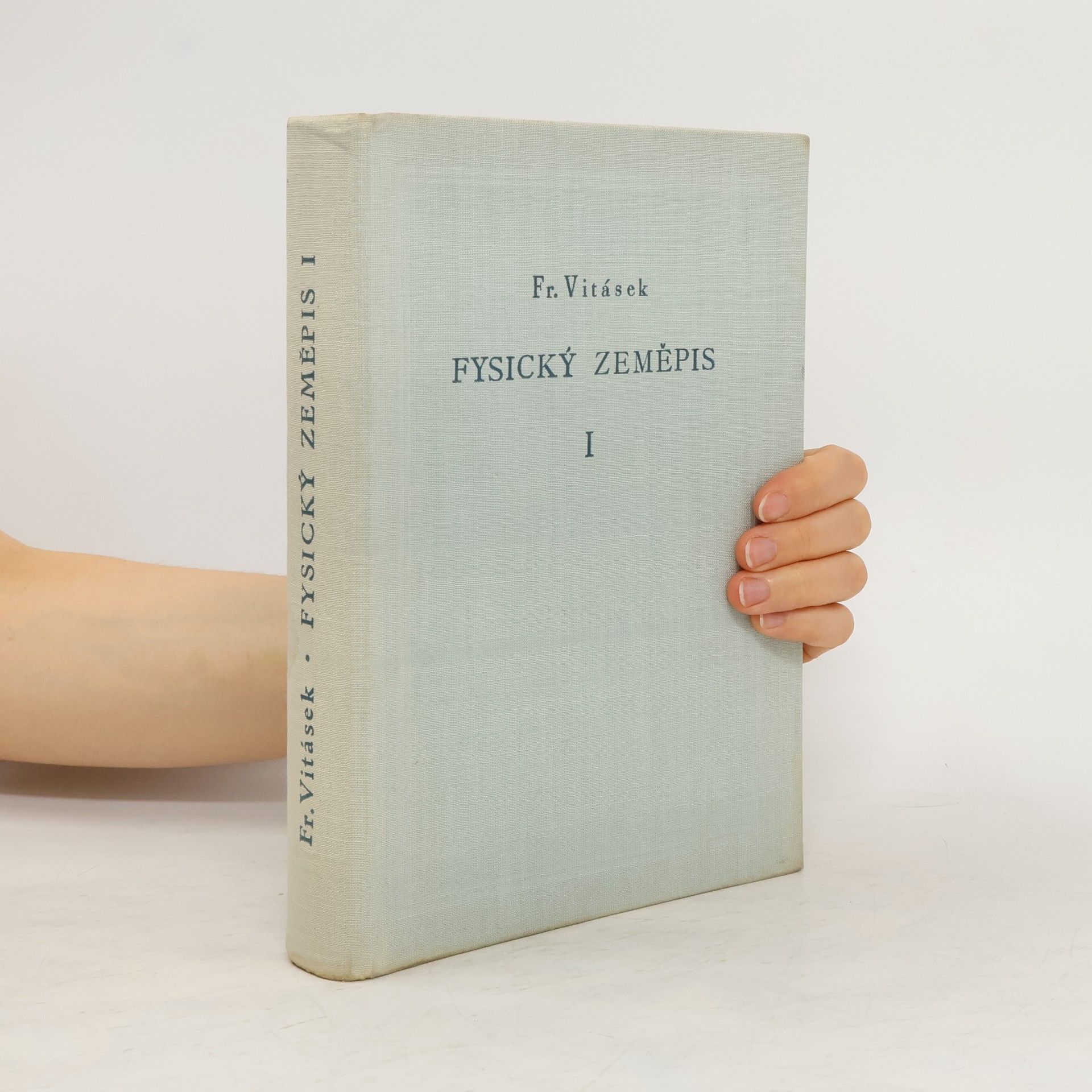 František Vitásek Fysický zeměpis I. Ovzduší a vodstvo