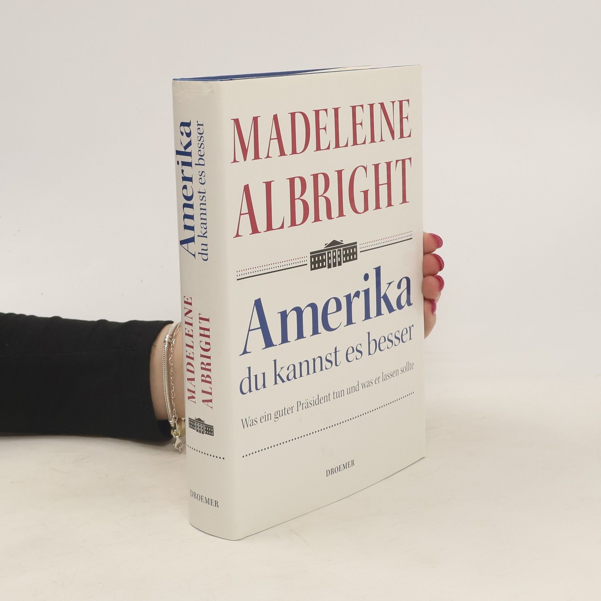 Madeleine Albright Amerika, du kannst es besser