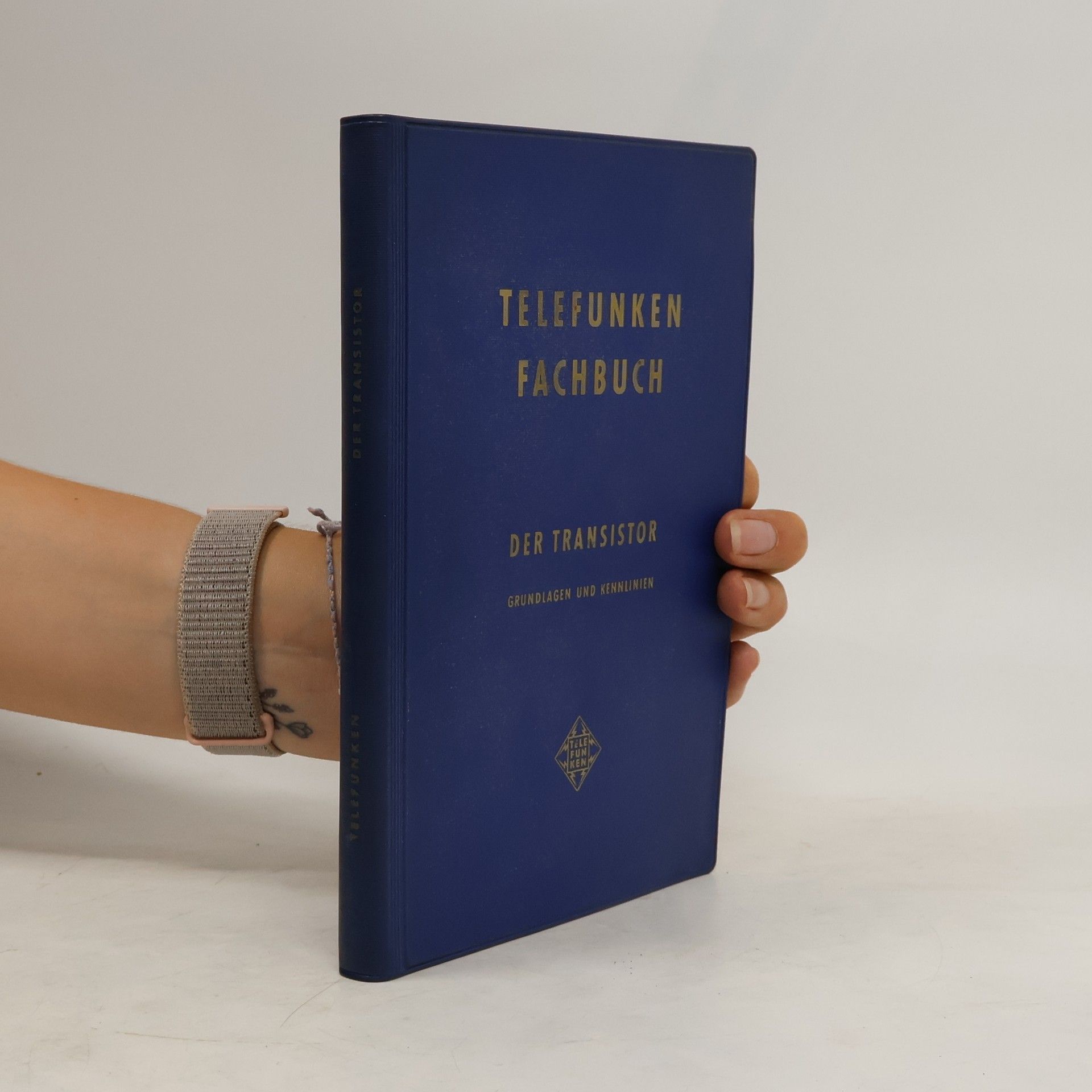 Collectif d'auteurs Telefunken Fachbuch. Der Transistor