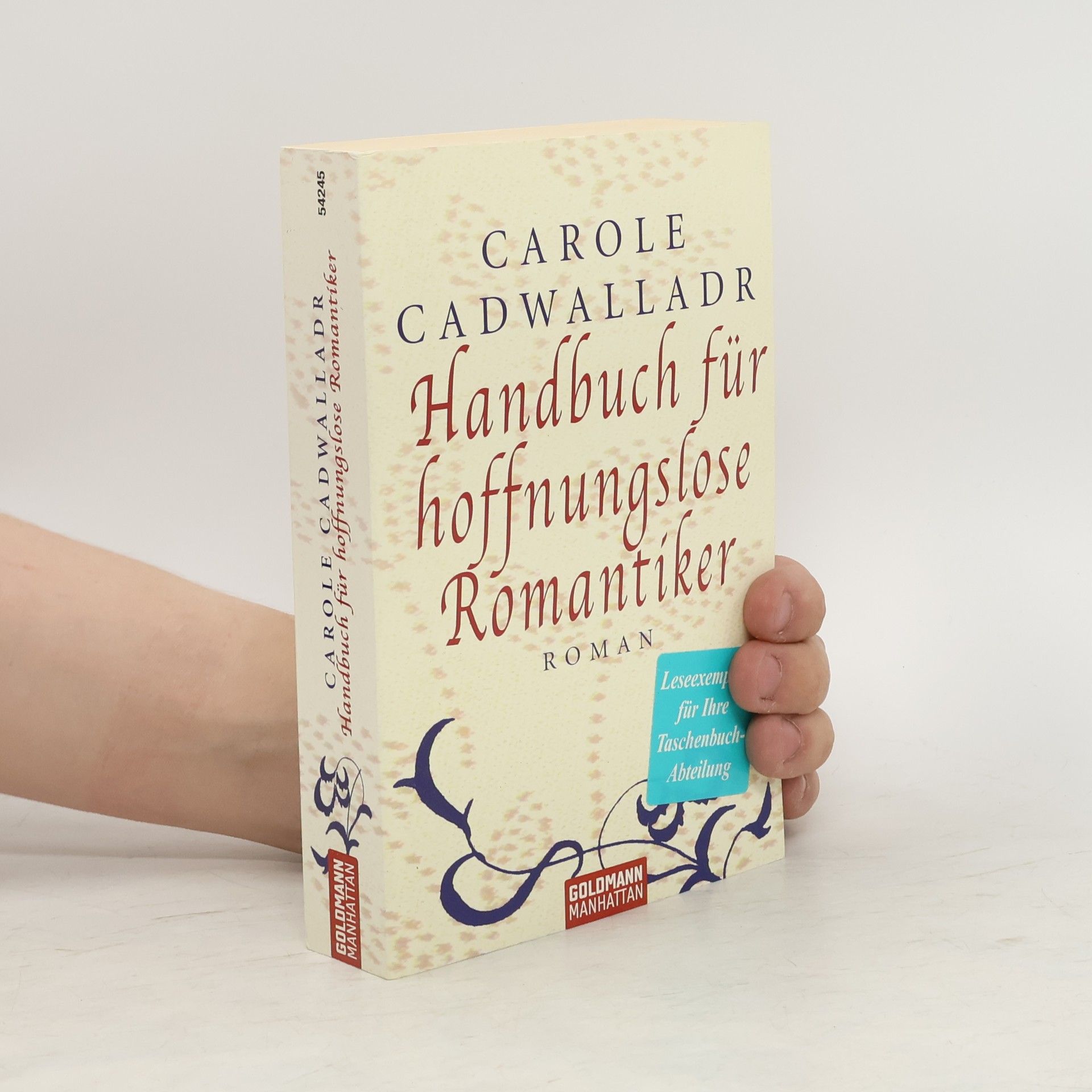 Carole Cadwalladr Handbuch für hoffnungslose Romantiker