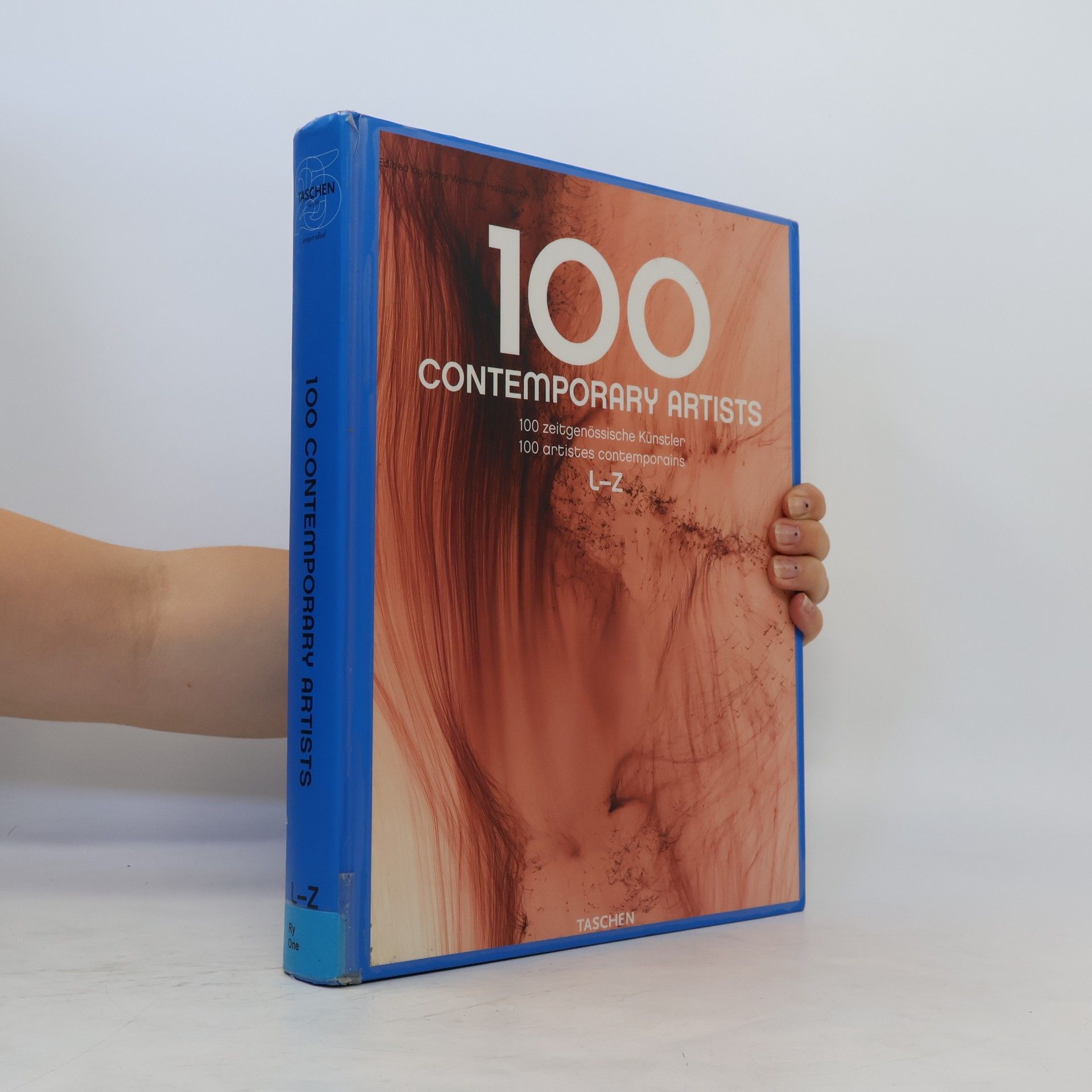 Hans Werner Holzwarth 100 contemporary artists. 100 zeitgenössische Künstler. 100 artistes contemporains.