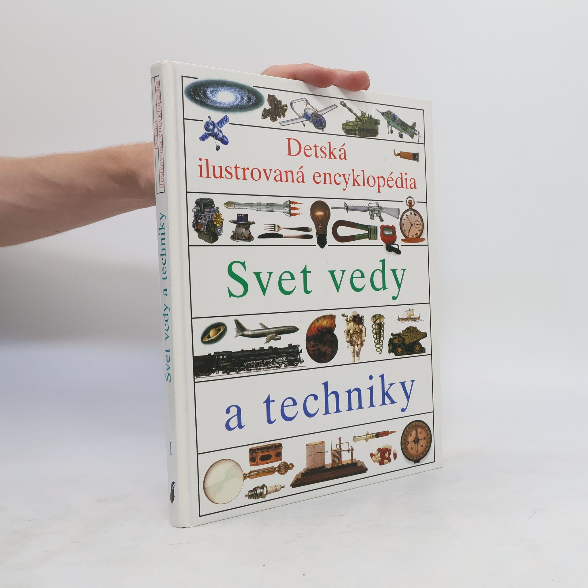 kolektiv Detská ilustrovaná encyklopédia I. Svet vedy a techniky