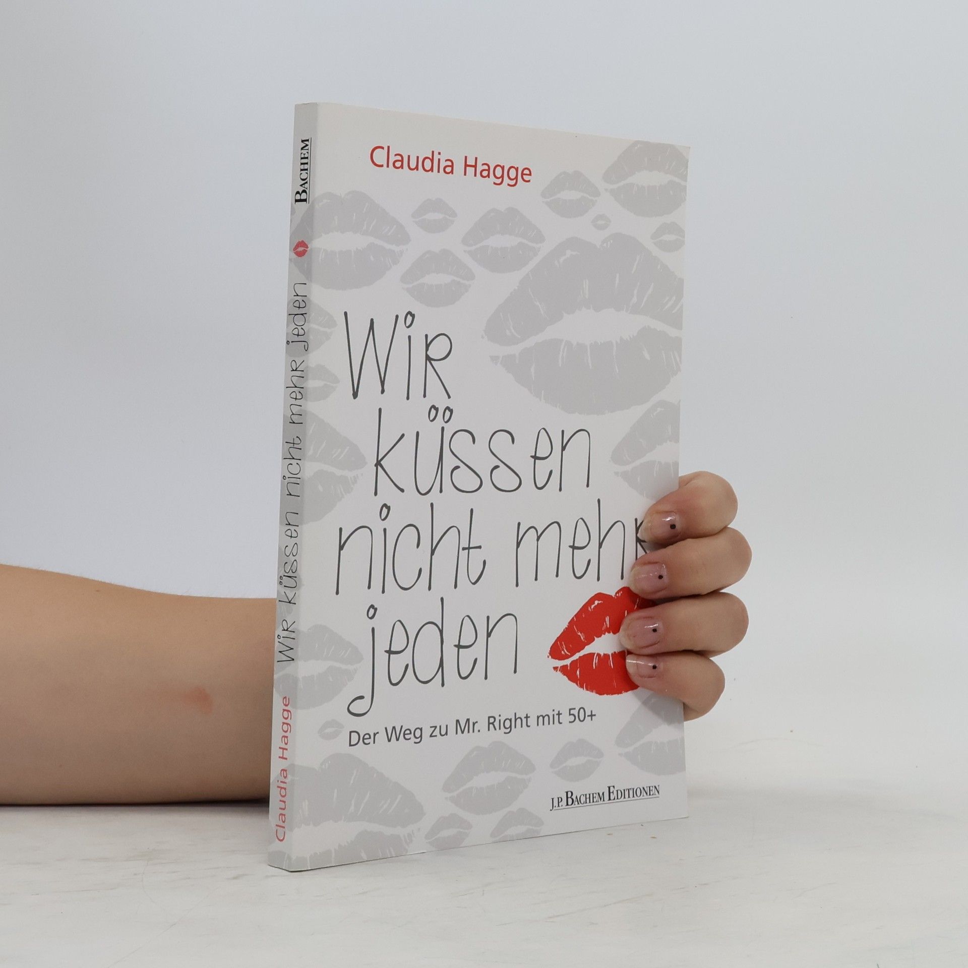 Claudia Hagge Wir küssen nicht mehr jeden