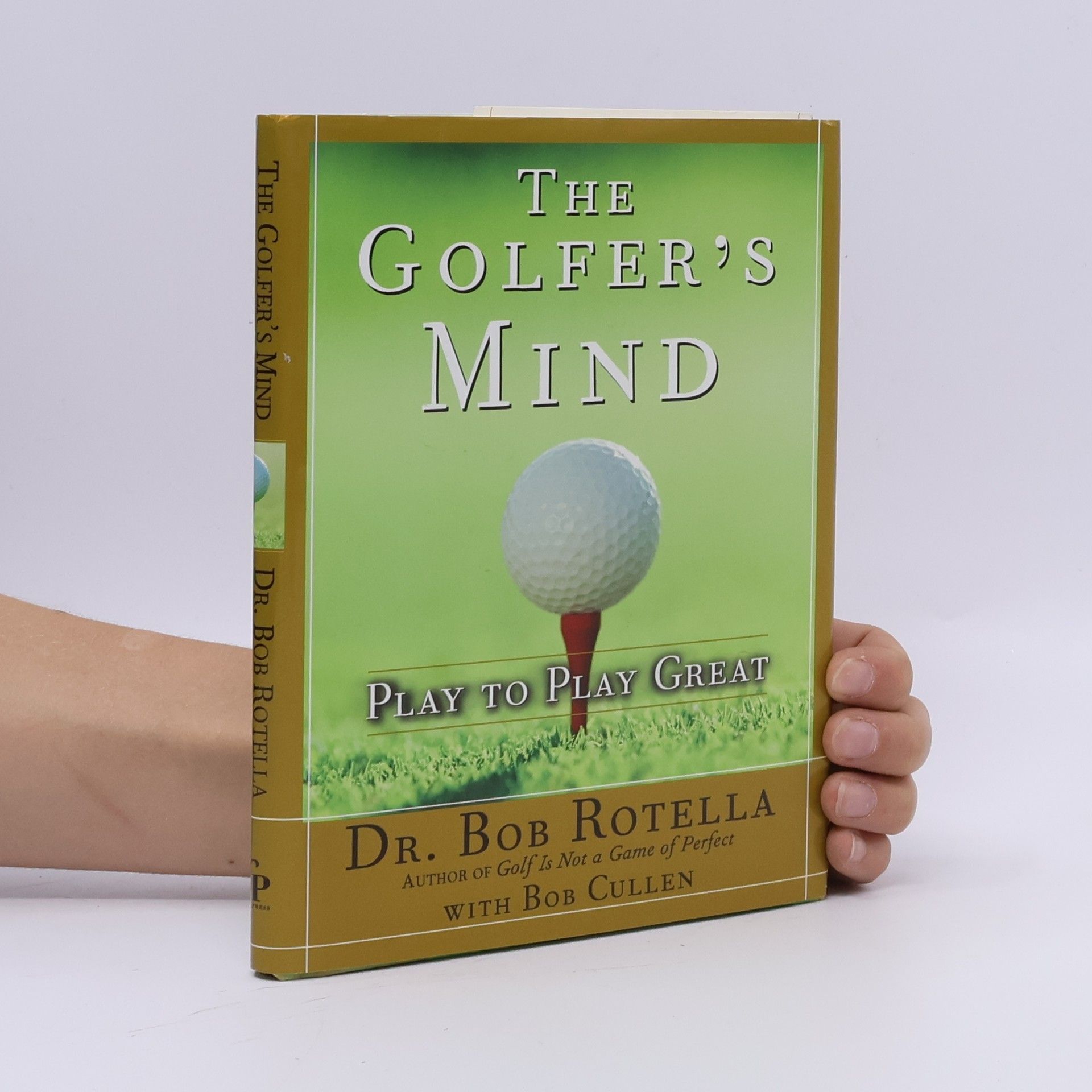 Robert J. Rotella The golfer's mind : play to play great
