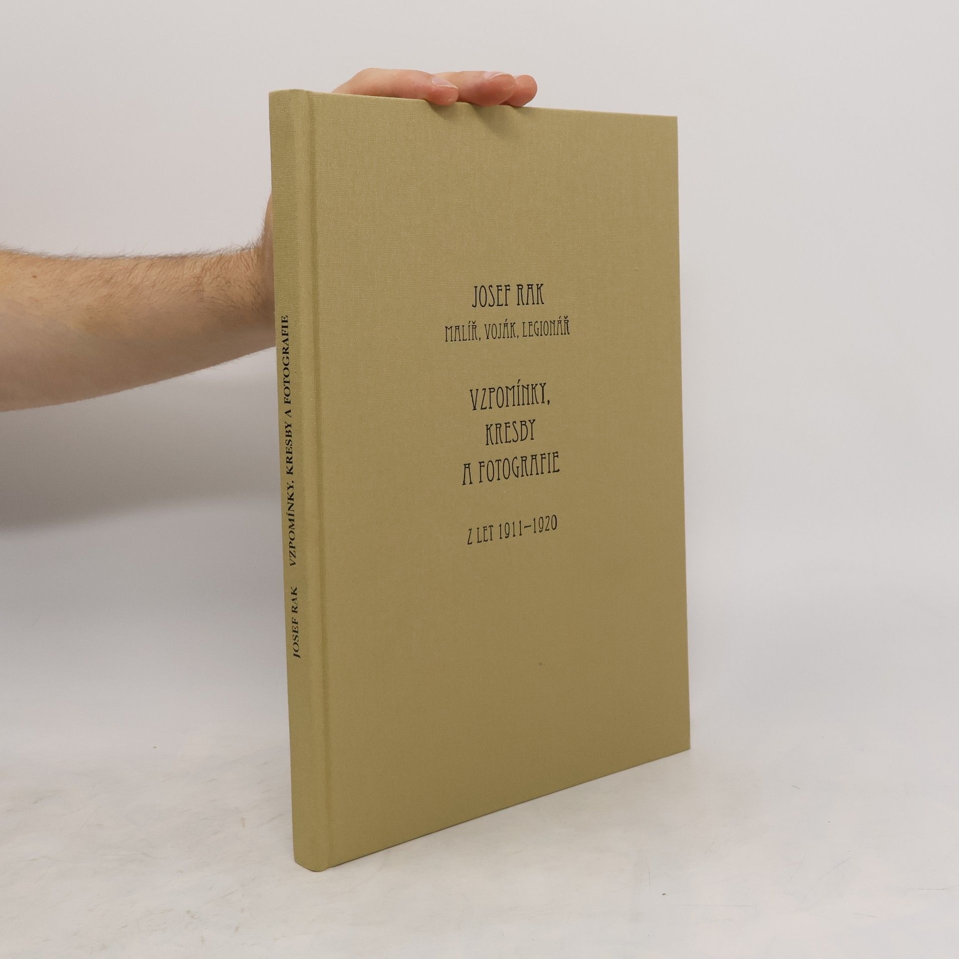Josef Rak Vzpomínky, kresby a fotografie z let 1911-1920