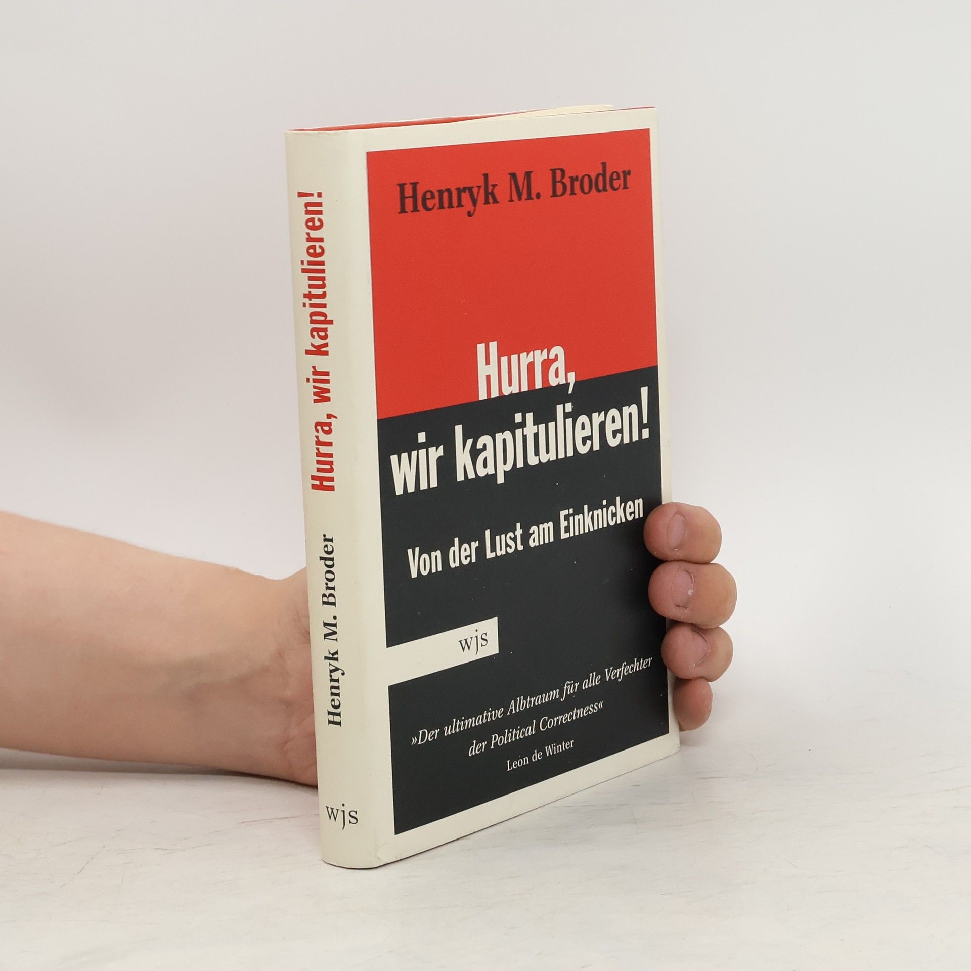 Henryk M. Broder Hurra, wir kapitulieren!