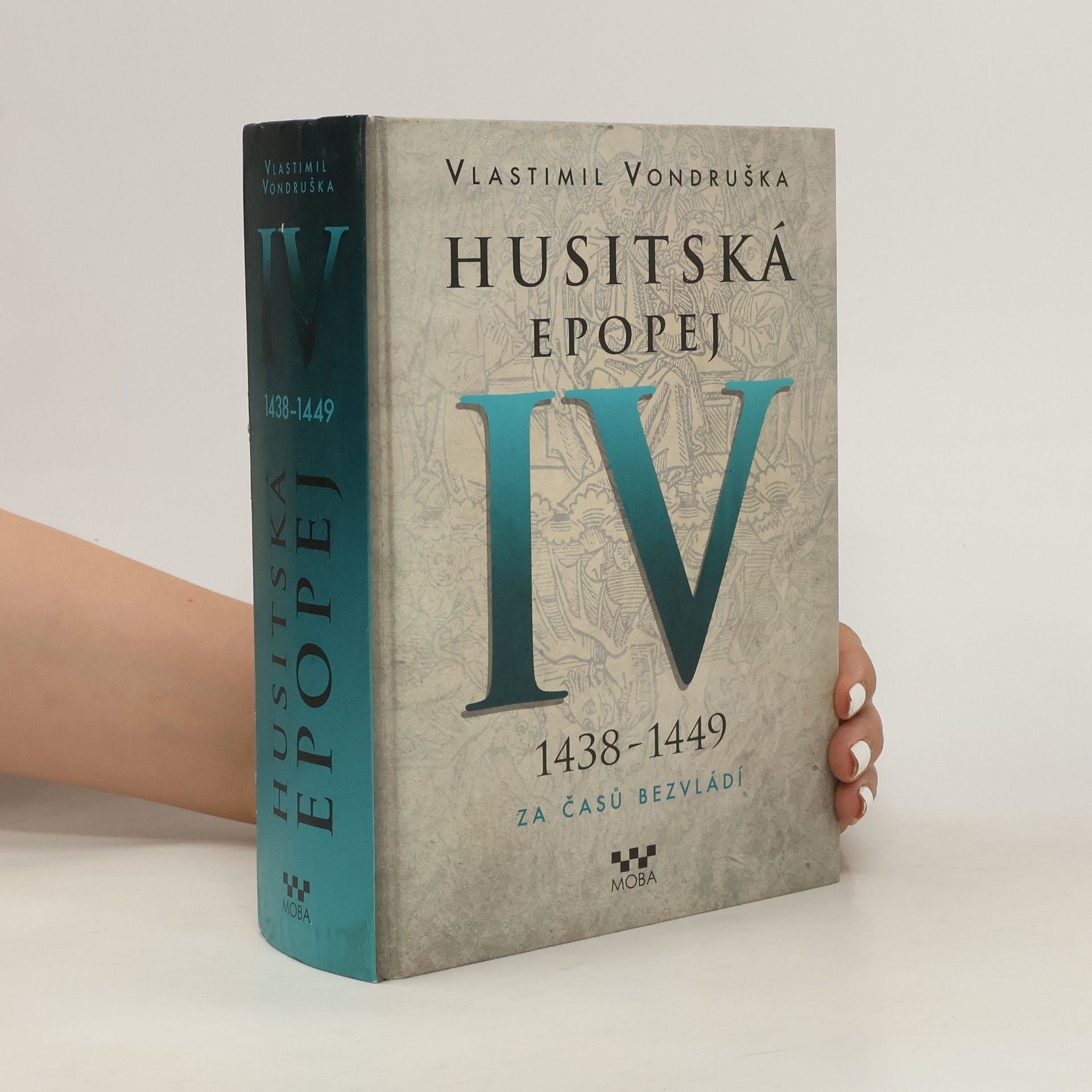 Vlastimil Vondruška Husitská epopej. IV, 1438-1449 - za časů bezvládí
