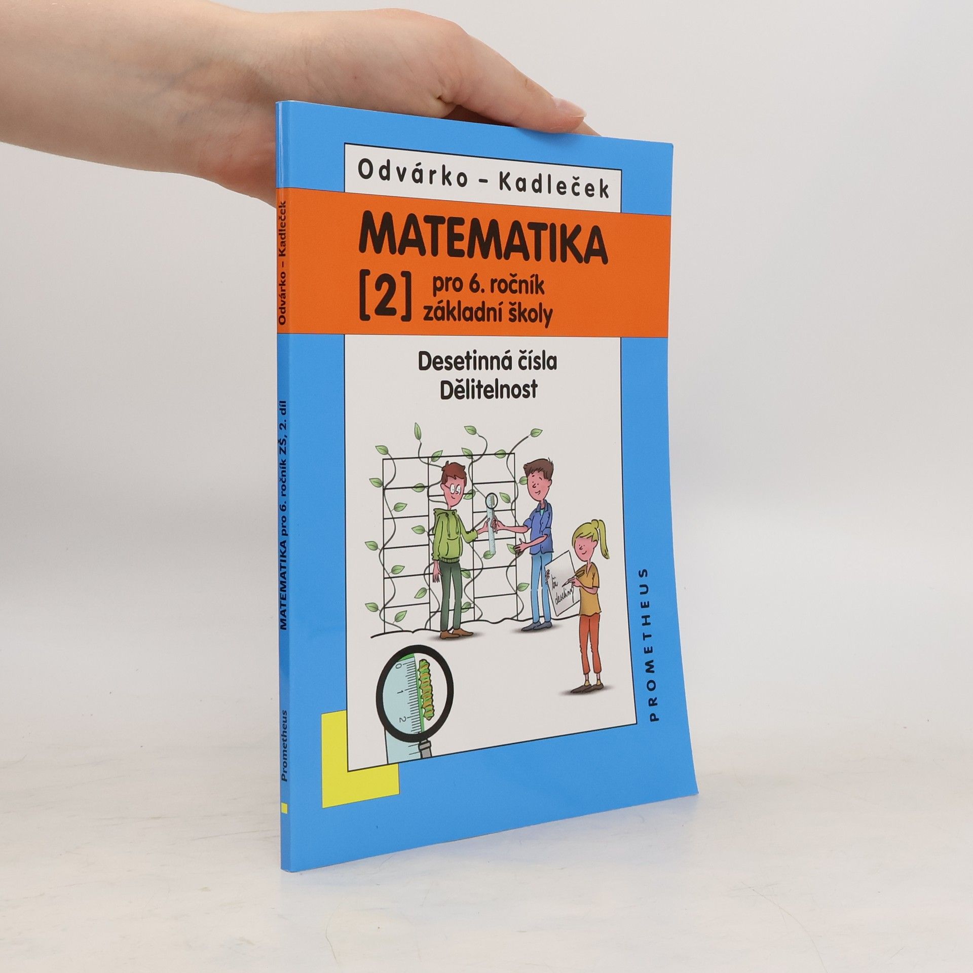 Oldřich Odvárko Matematika pro 6. ročník základní školy. [2], Desetinná čísla. Dělitelnost