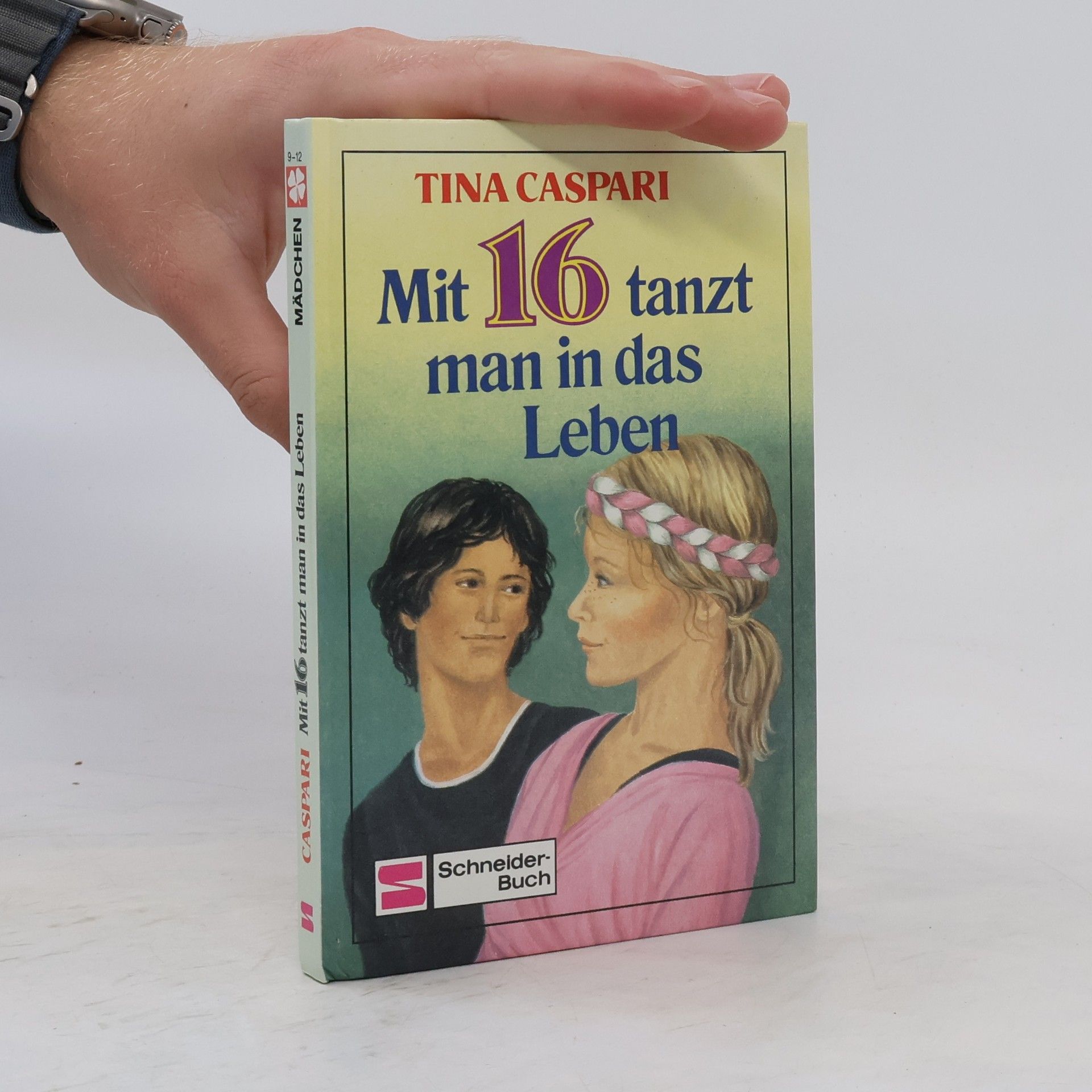 Tina Caspari Mit 16 tanzt man in das Leben