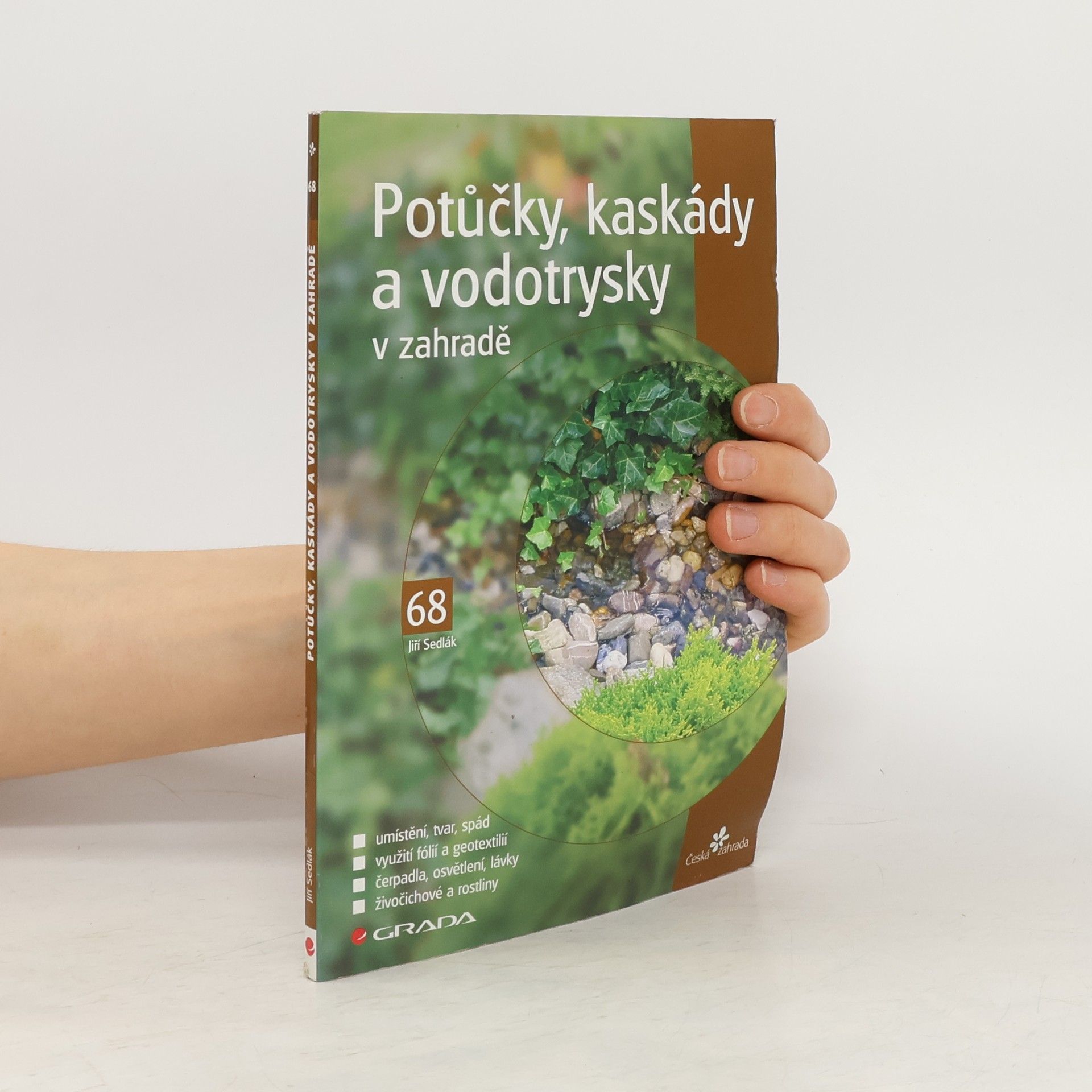 Jiří Sedlák Potůčky, kaskády a vodotrysky v zahradě