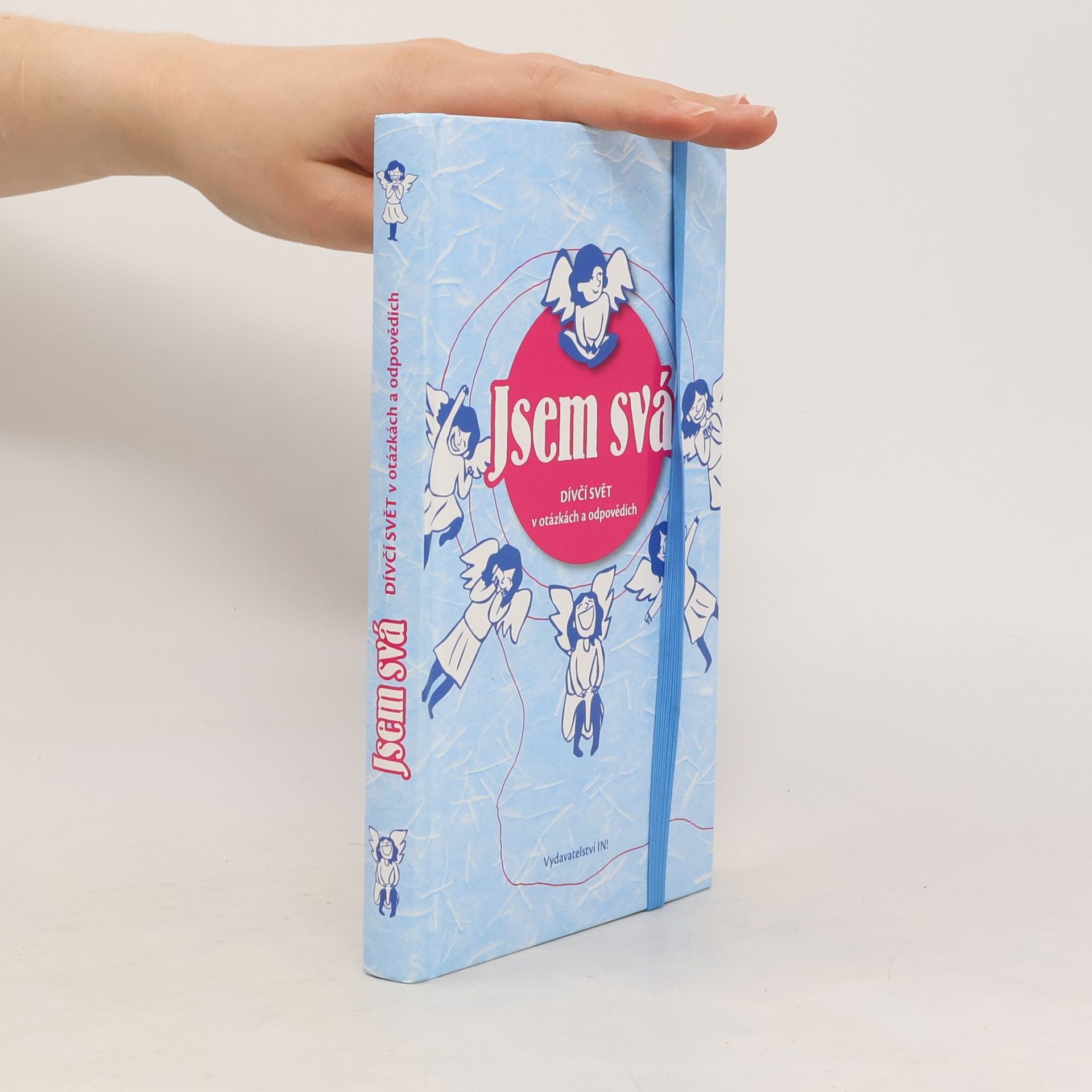Collectif d'auteurs Jsem svá. Dívčí svět v otázkách a odpovědích