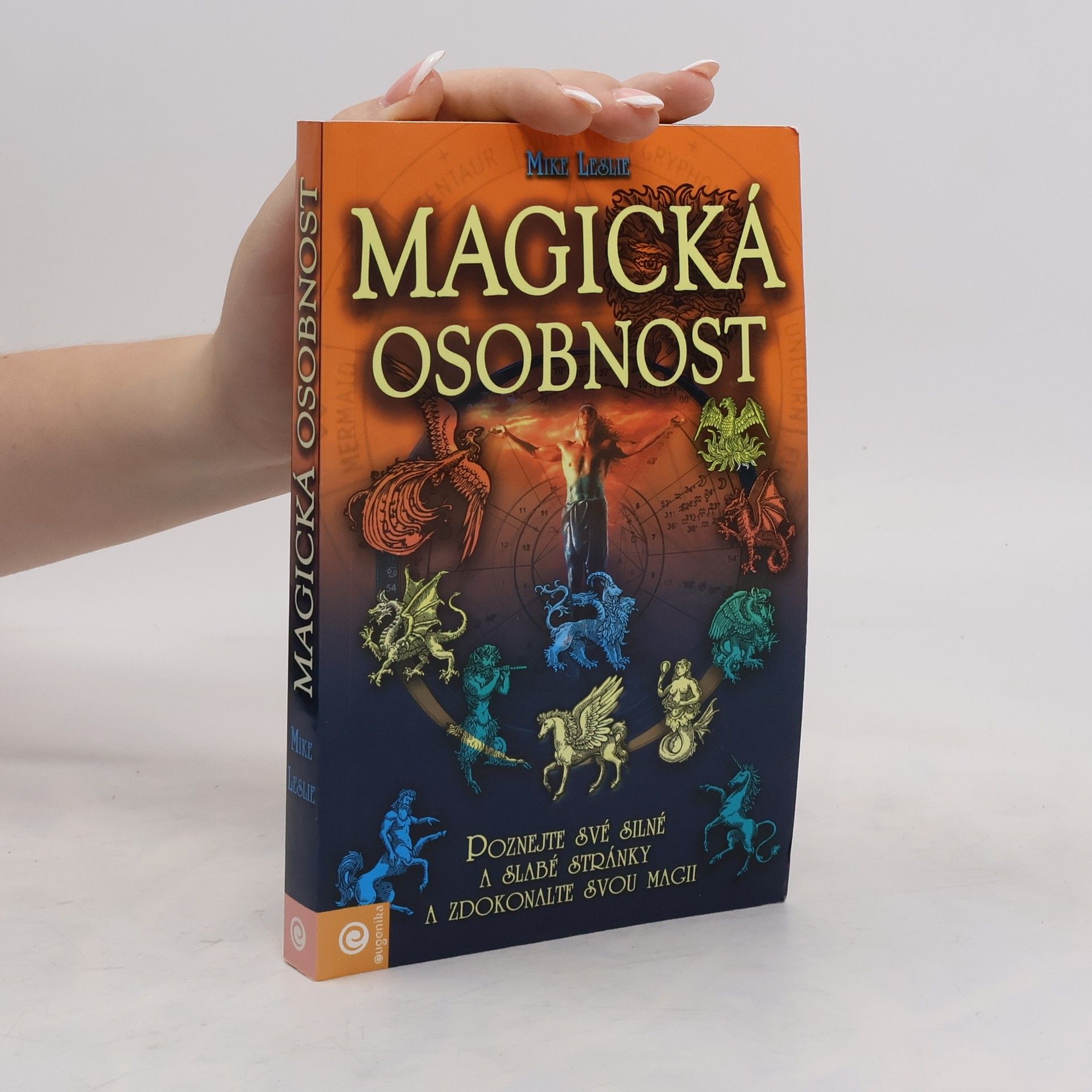 Mike Leslie Magická osobnost: Poznejte své silné a slabé stránky a zdokonalte svou magii