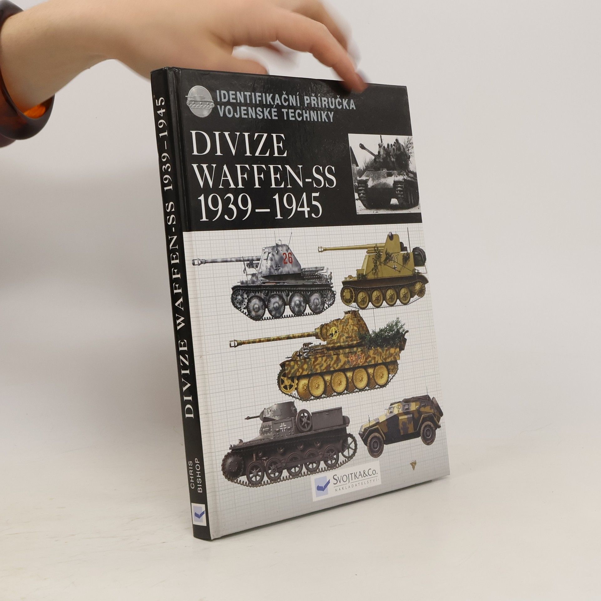 Chris Bishop Divize Waffen-SS 1939-45 : identifikační příručka vojenské techniky