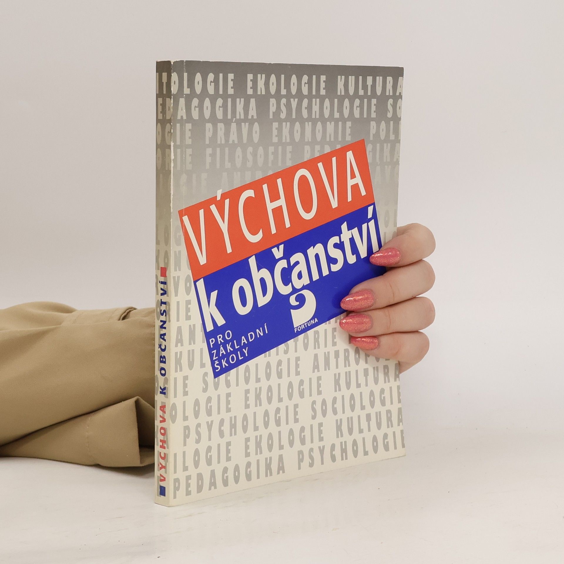 kolektiv Výchova k občanství. Učební texty pro 6. - 9. ročník základní školy a odpovídající ročníky osmiletého gymnázia