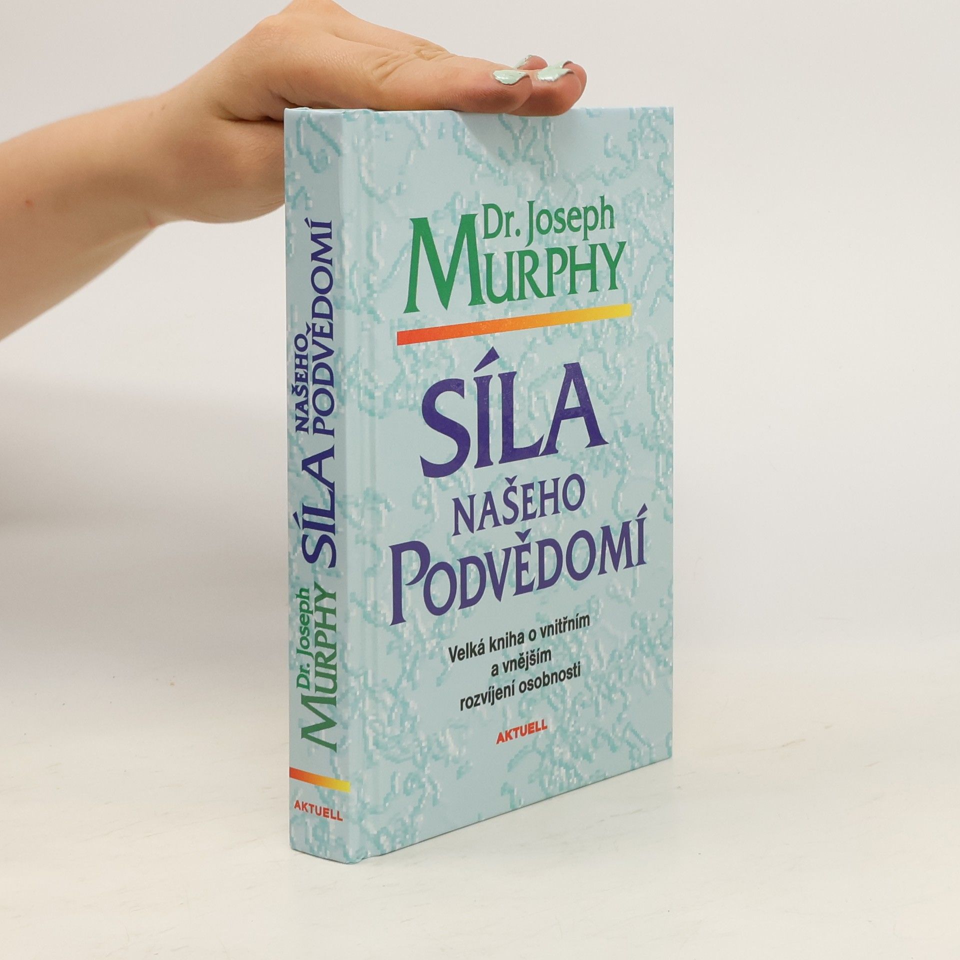 Joseph Murphy Síla našeho podvědomí