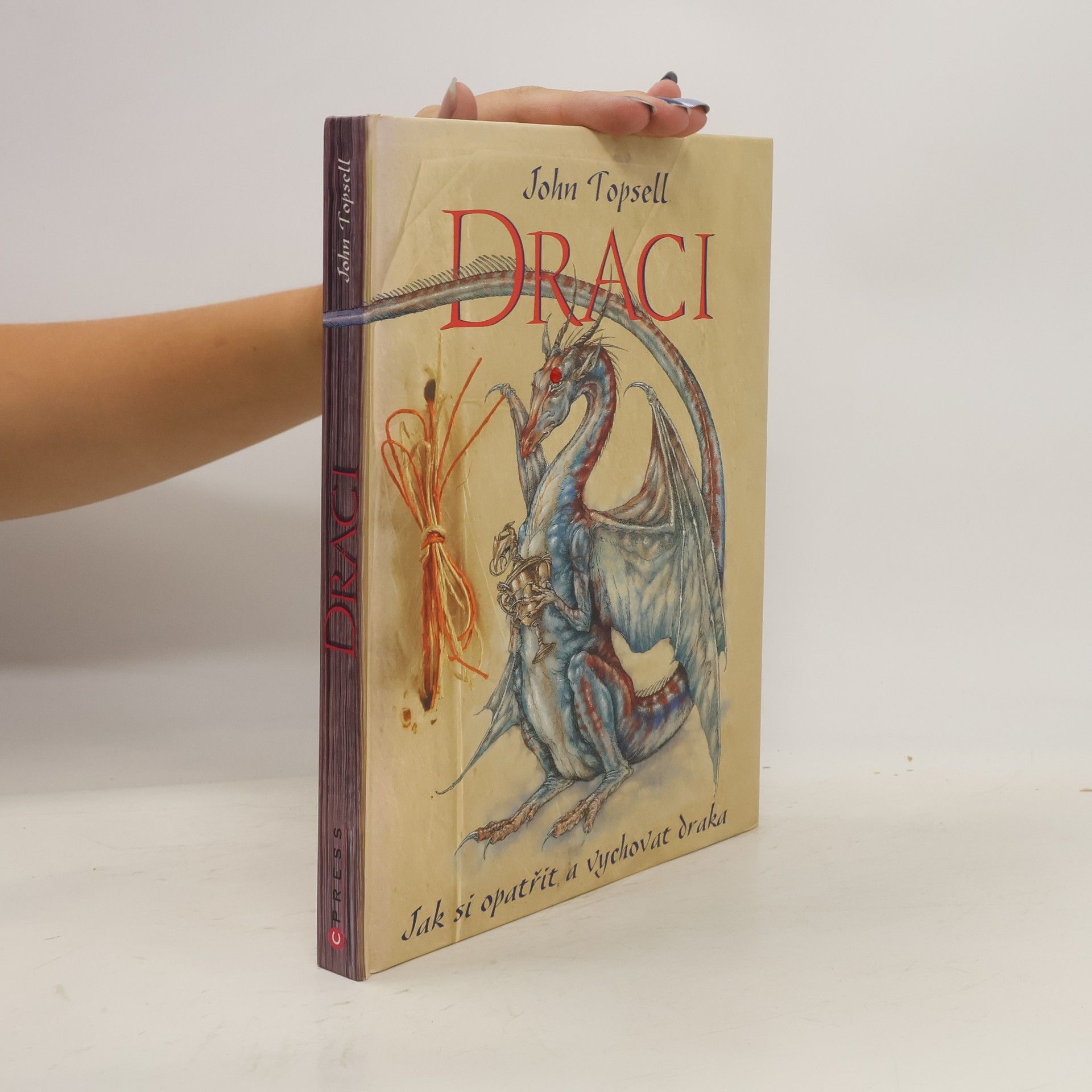 John Topsell Draci: Jak si opatřit a vychovat draka