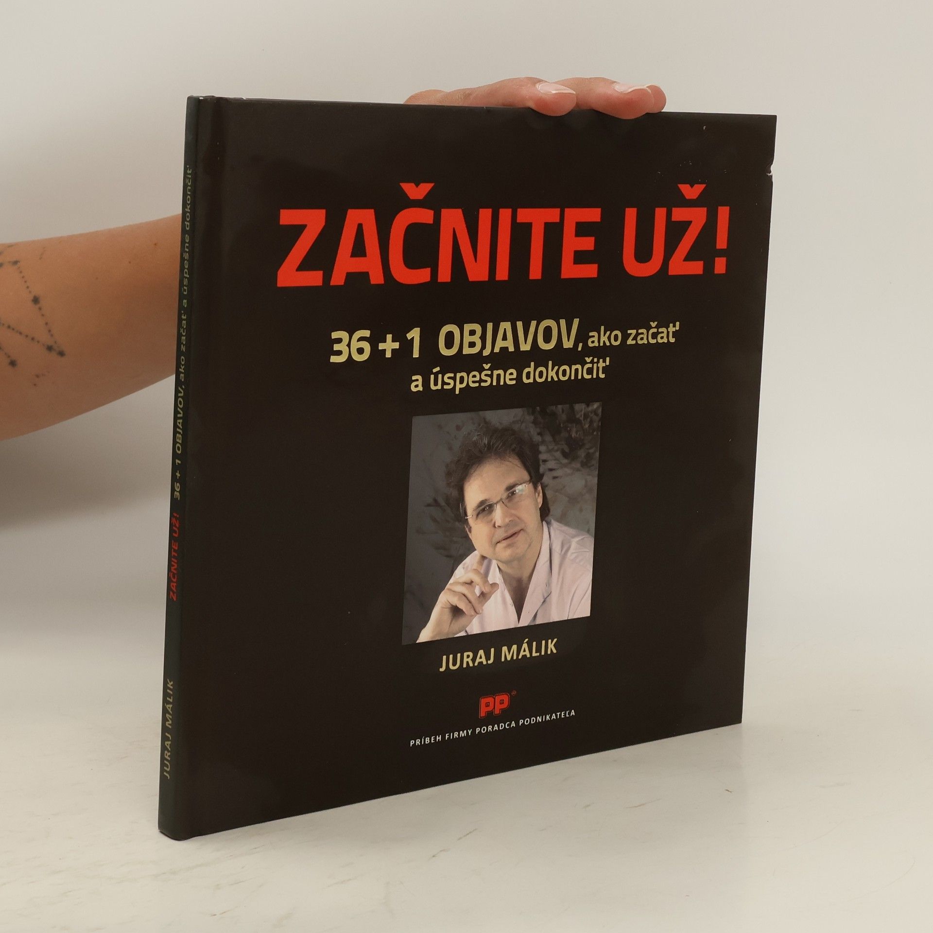 Juraj Málik Začnite už! 36 + 1 objavov, ako začať a úspešne dokončiť