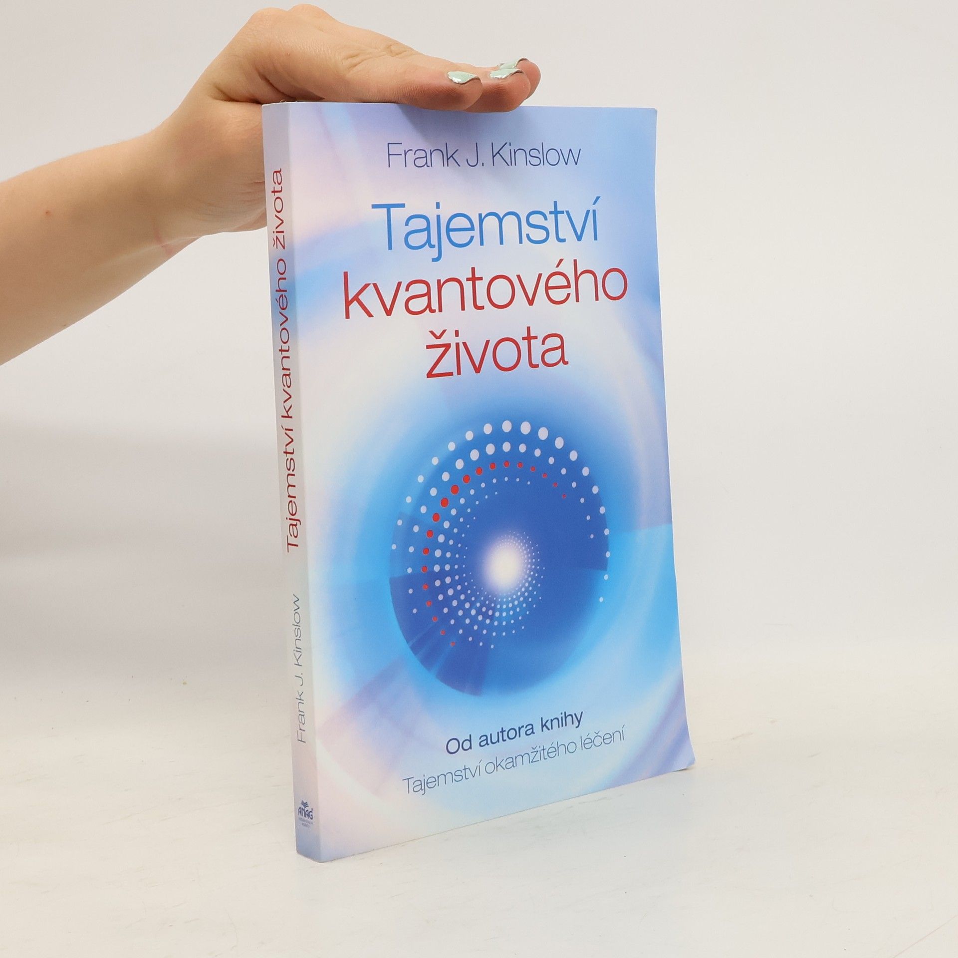 Frank J. Kinslow Tajemství kvantového života