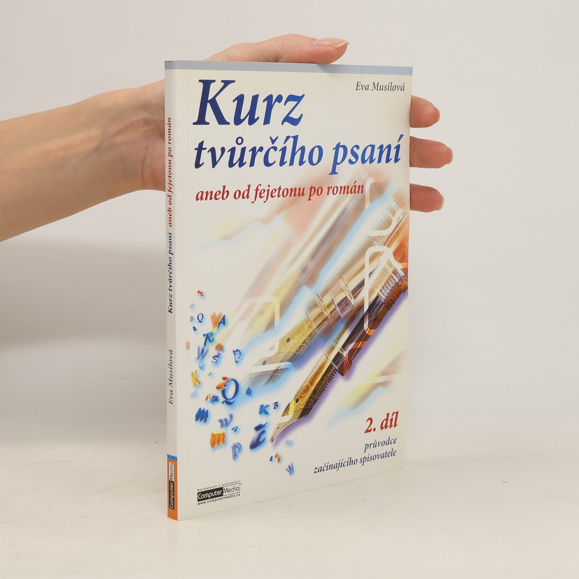 Eva Musilová Kurz tvůrčího psaní, aneb, Od fejetonu po román