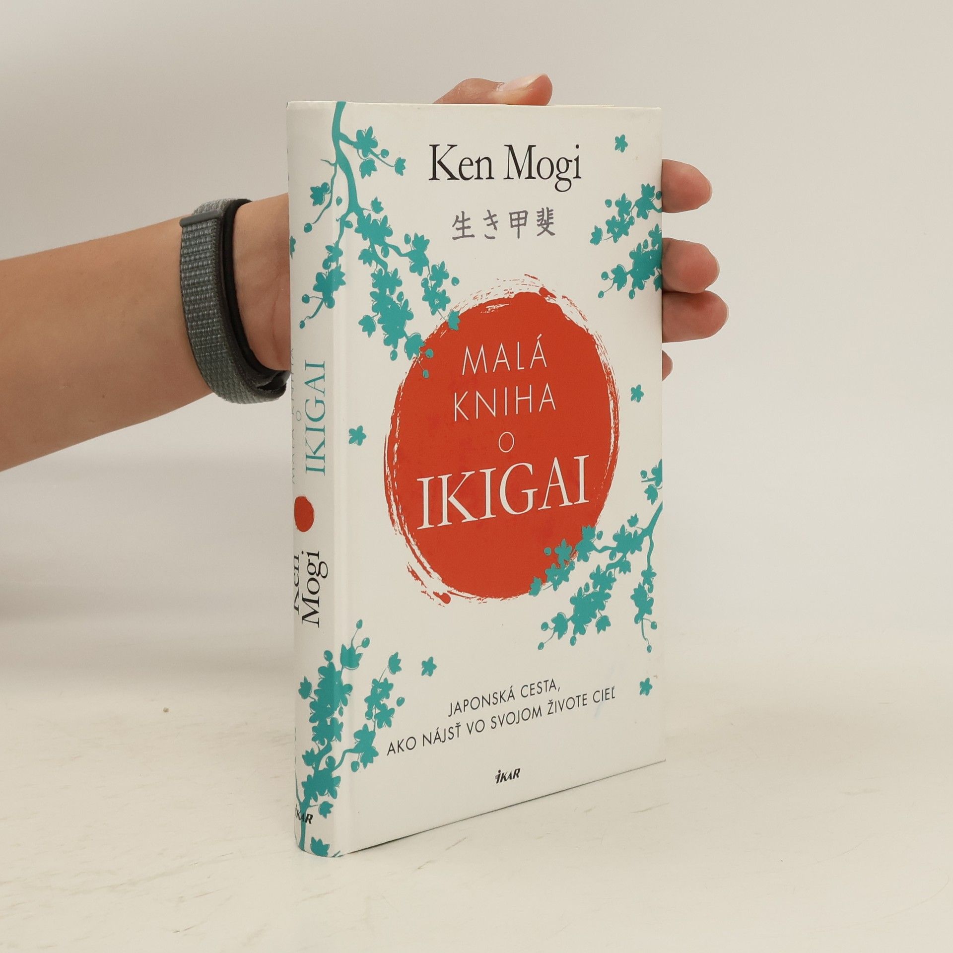 Ken Mogi Malá kniha o ikigai (Japonská cesta, ako nájsť vo svojom živote cieľ)