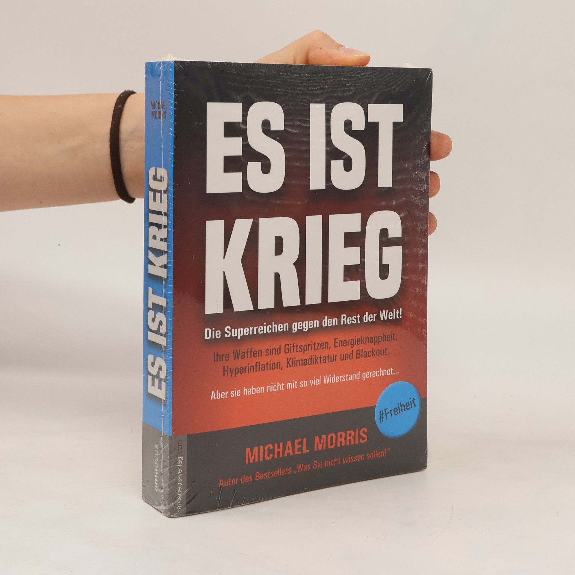 Michael Morris Es ist Krieg : die Superreichen gegen den Rest der Welt! : ihre Waffen sind Giftspritzen, Energieknappheit, Hyperinflation, Klimadiktatur und Blackout!