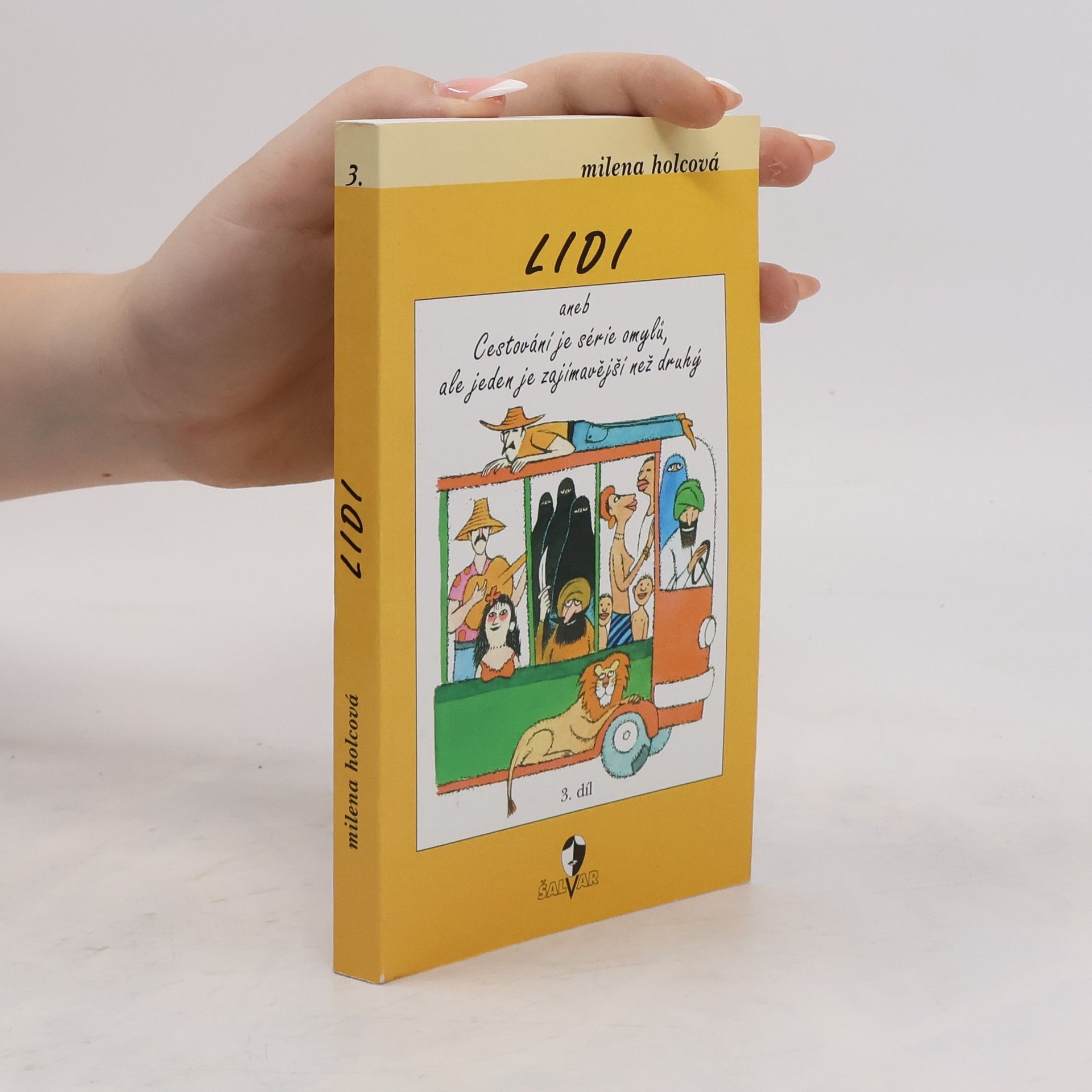 Holcová Milena Lidi. 3. díl. Cestování je série omylů, ale jeden je zajímavější než druhý