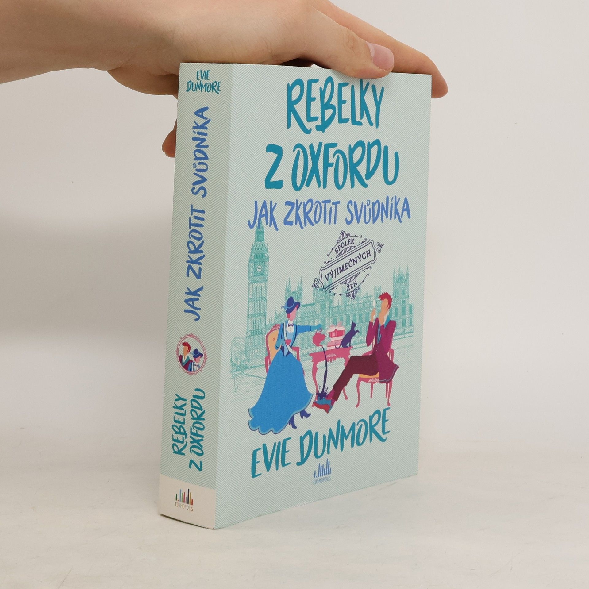 Evie Dunmore Rebelky z Oxfordu. Jak zkrotit svůdníka