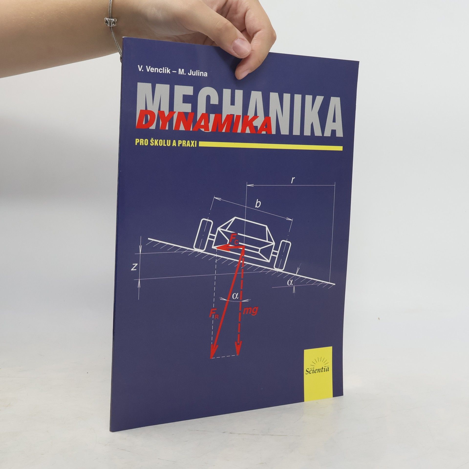 Vladimír Venclík Mechanika. Dynamika. Pro školu a praxi