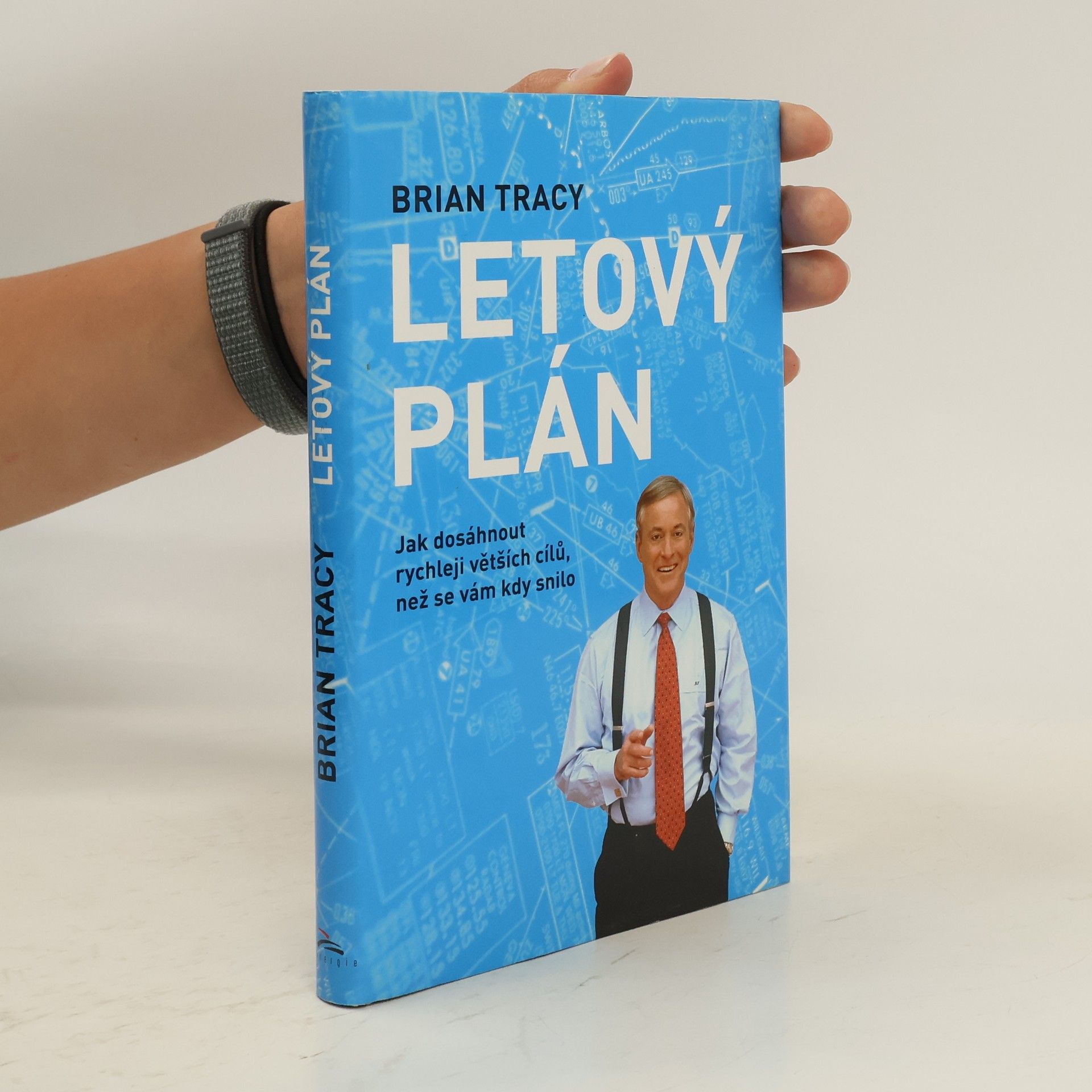 Brian Tracy Letový plán. Jak dosáhnout rychleji větších cílů, než se vám kdy snilo