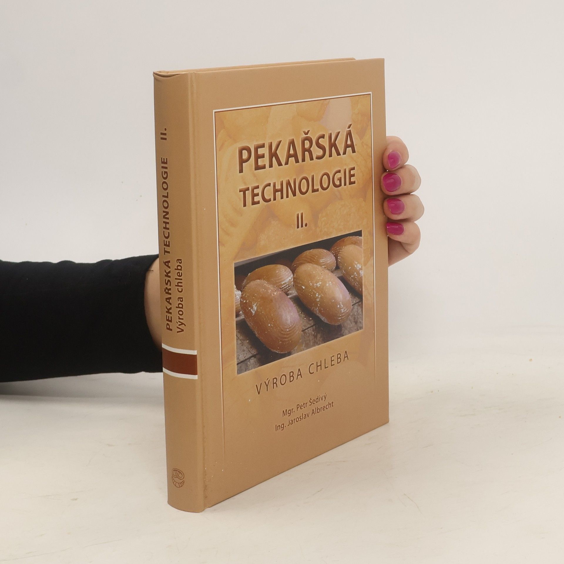 Petr Šedivý Pekařská technologie. II., Výroba chleba