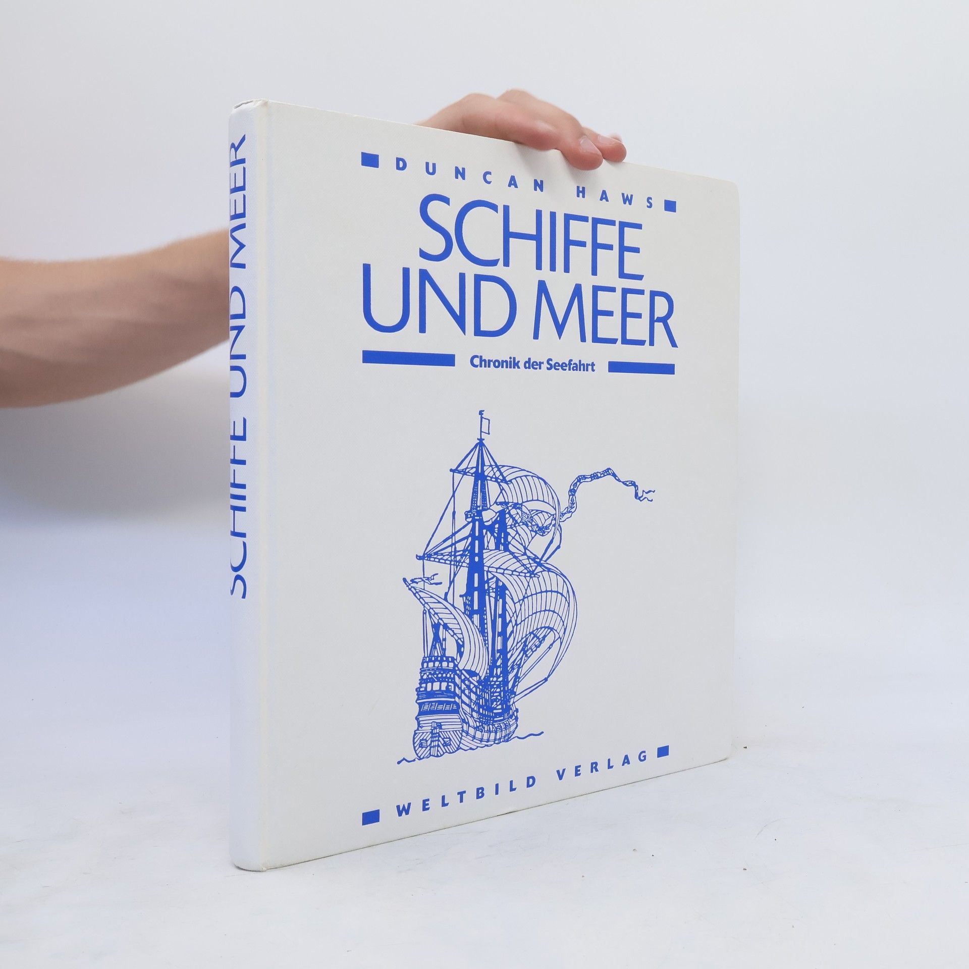 Duncan Haws Schiffe und Meer : Chronik der Seefahrt