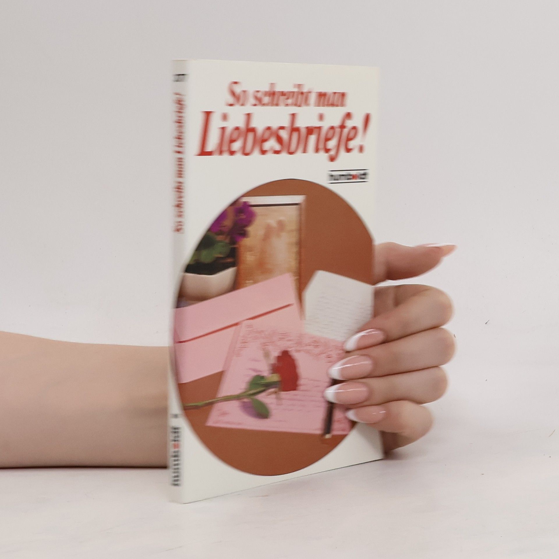 Renate Mayer So schreibt man Liebesbriefe!