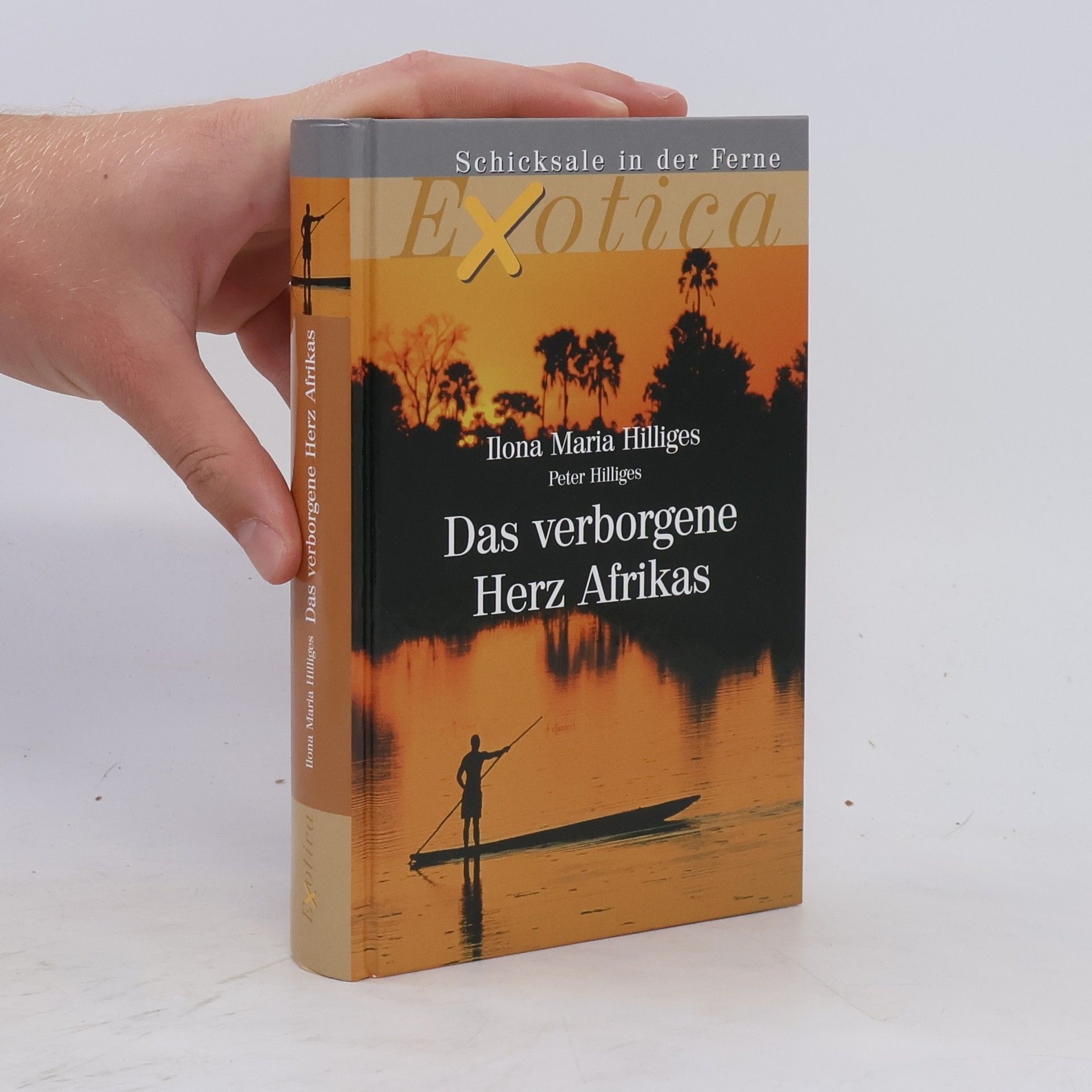 Ilona Maria Hilliges Das verborgene Herz Afrikas