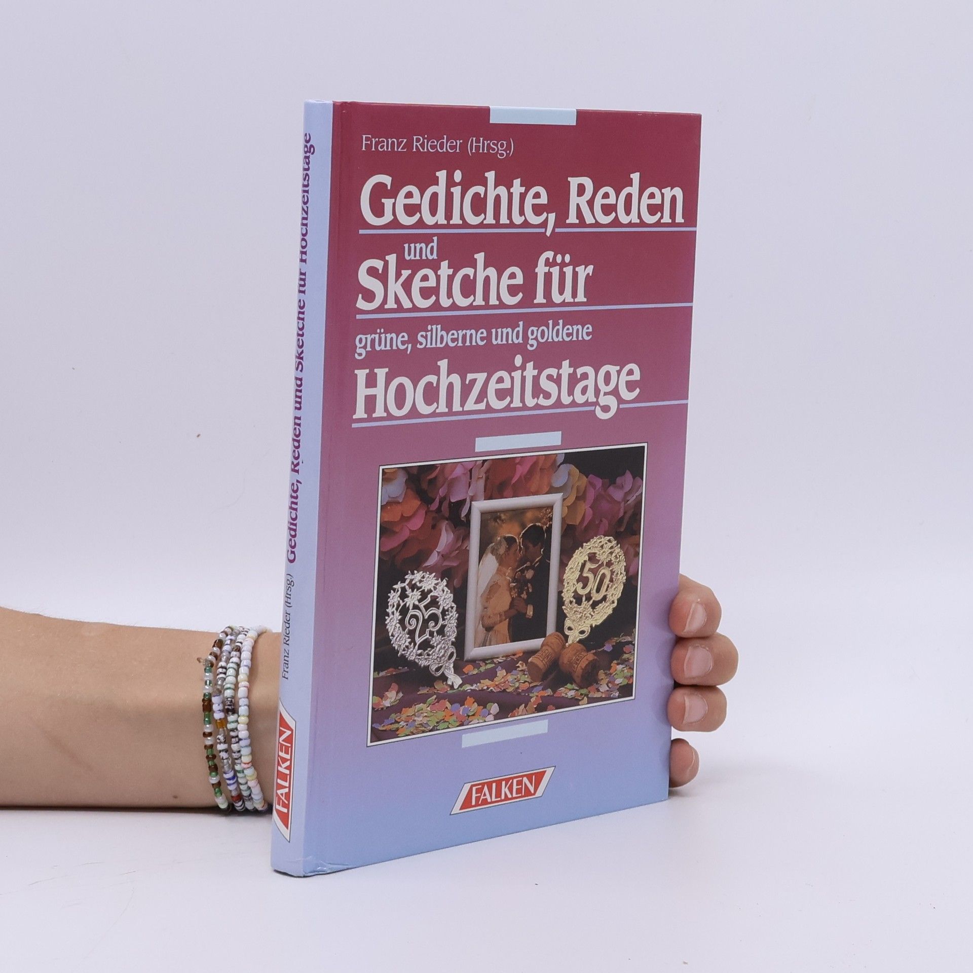 kolektiv Gedichte, Reden und Sketche für grüne, silberne und goldene Hochzeitstage