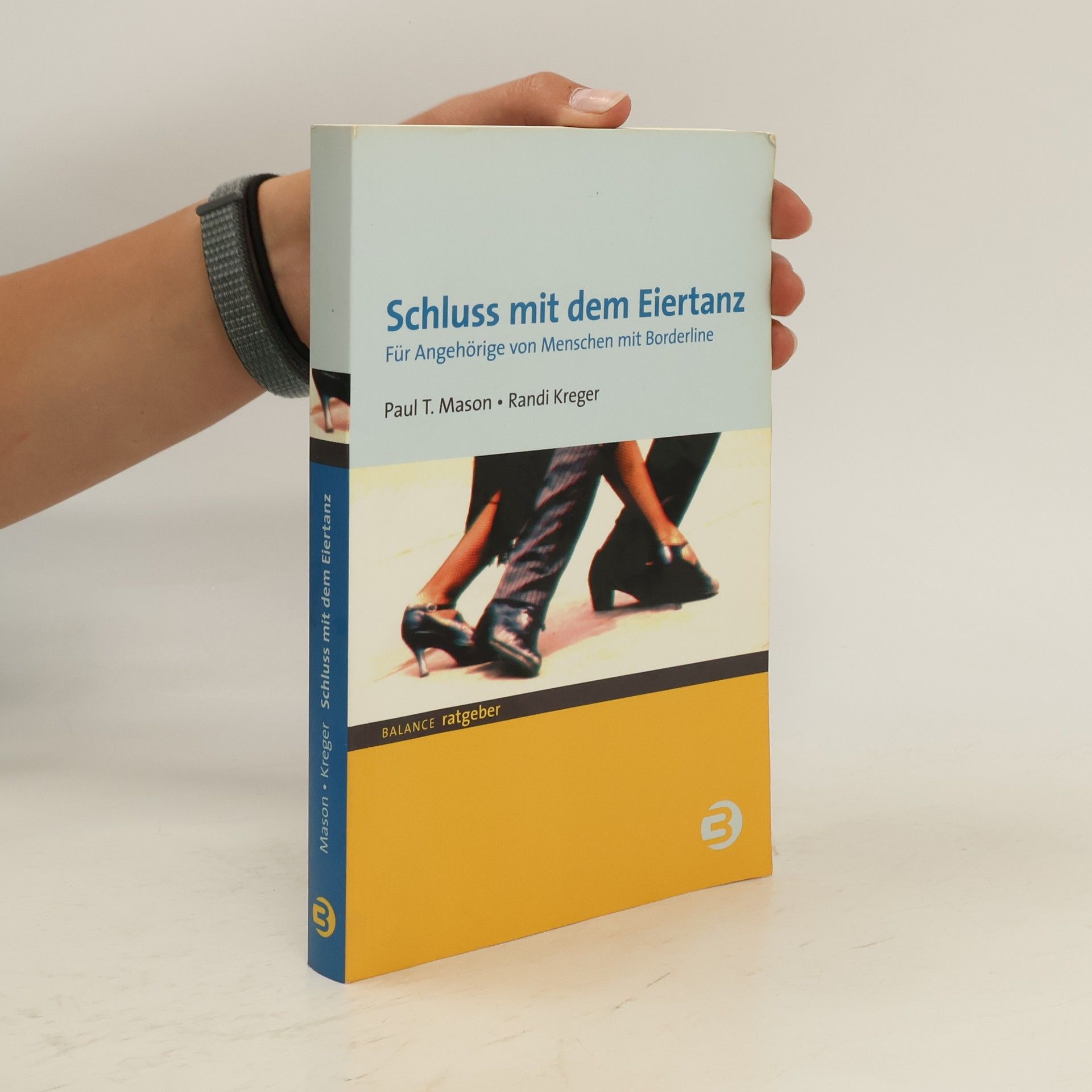 Paul. T. Mason Schluss mit dem Eiertanz. Für Angehörige von Menschen mit Borderline