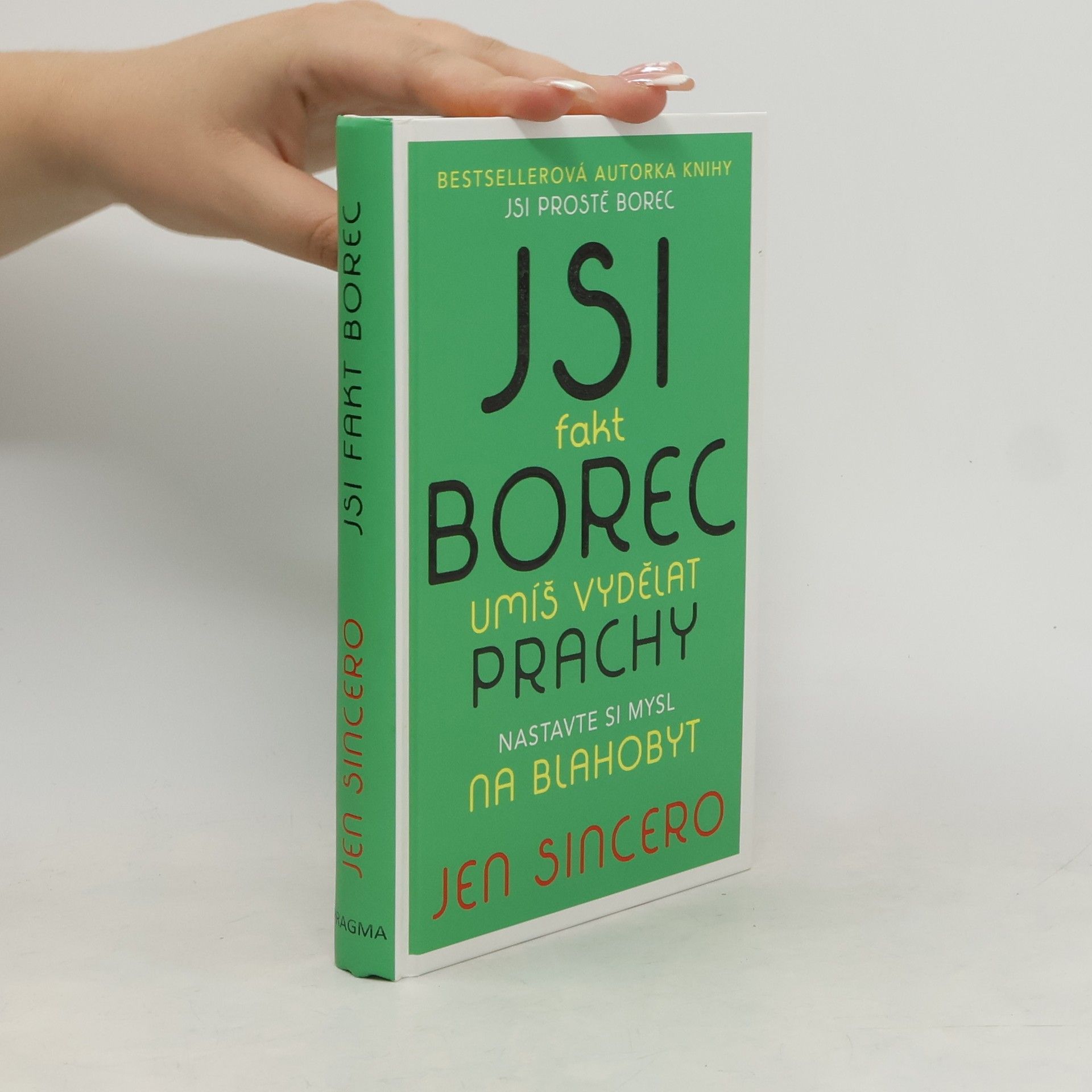 Jen Sincero Jsi fakt borec. Umíš vydělat prachy. Nastavte si mysl na blahobyt