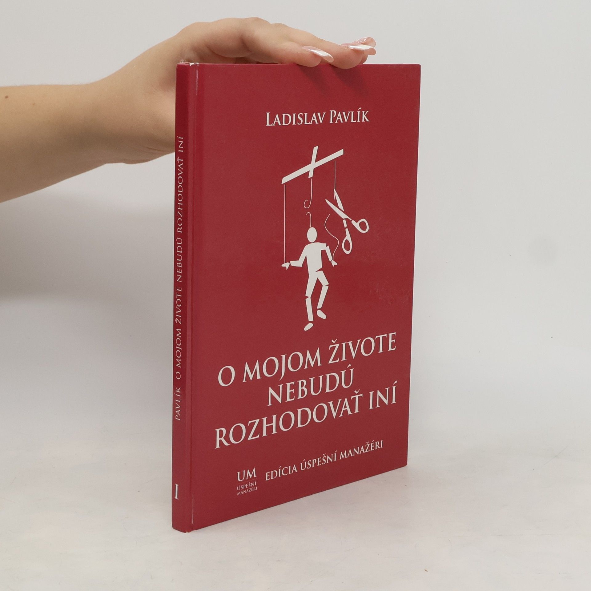 Ladislav Pavlík O mojom živote nebudú rozhodovať iní