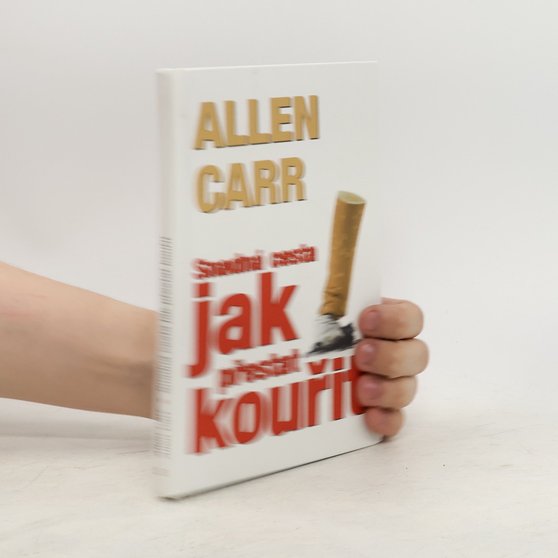 Allen Carr Jak přestat kouřit